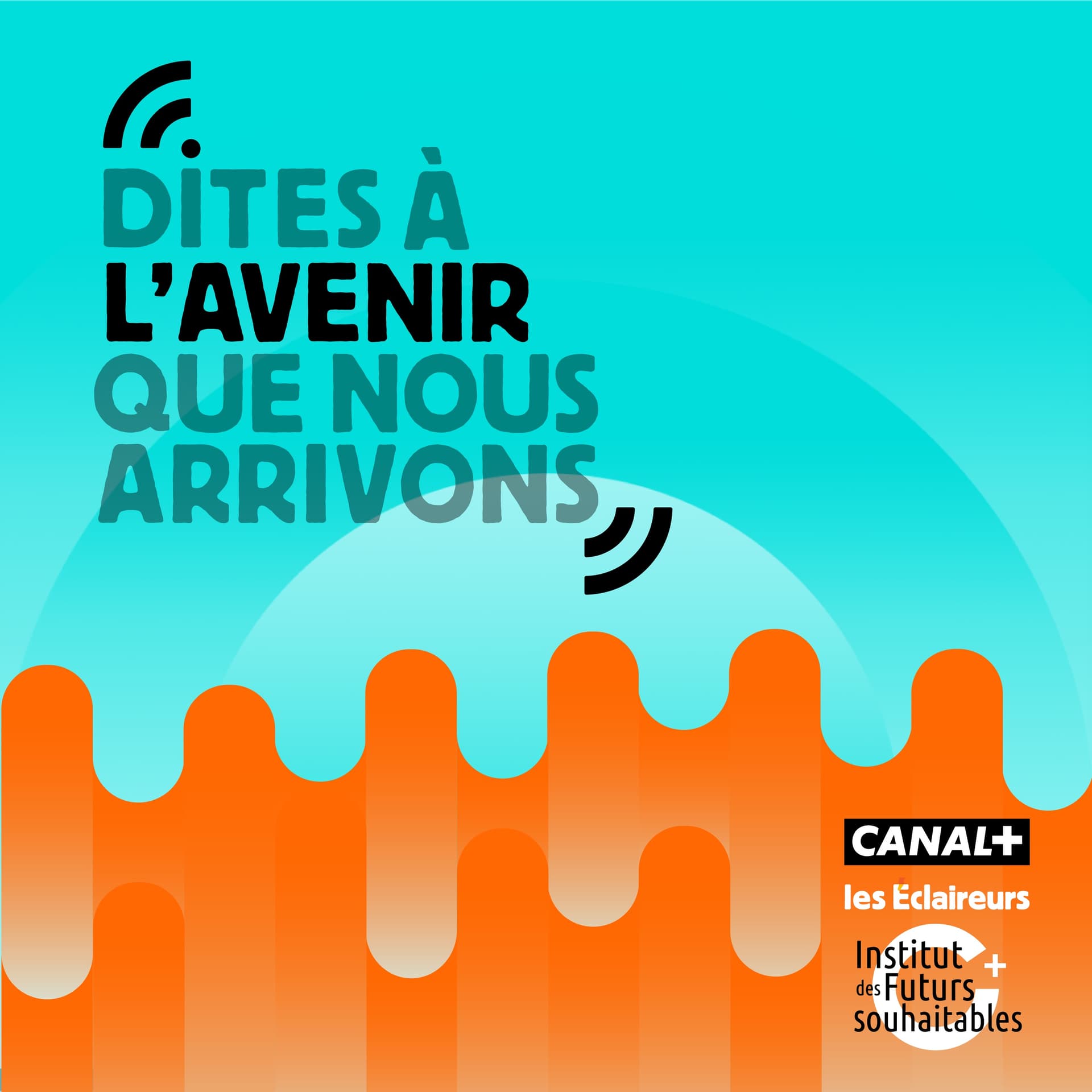 Dites à l'avenir que nous arrivons - Podcasts