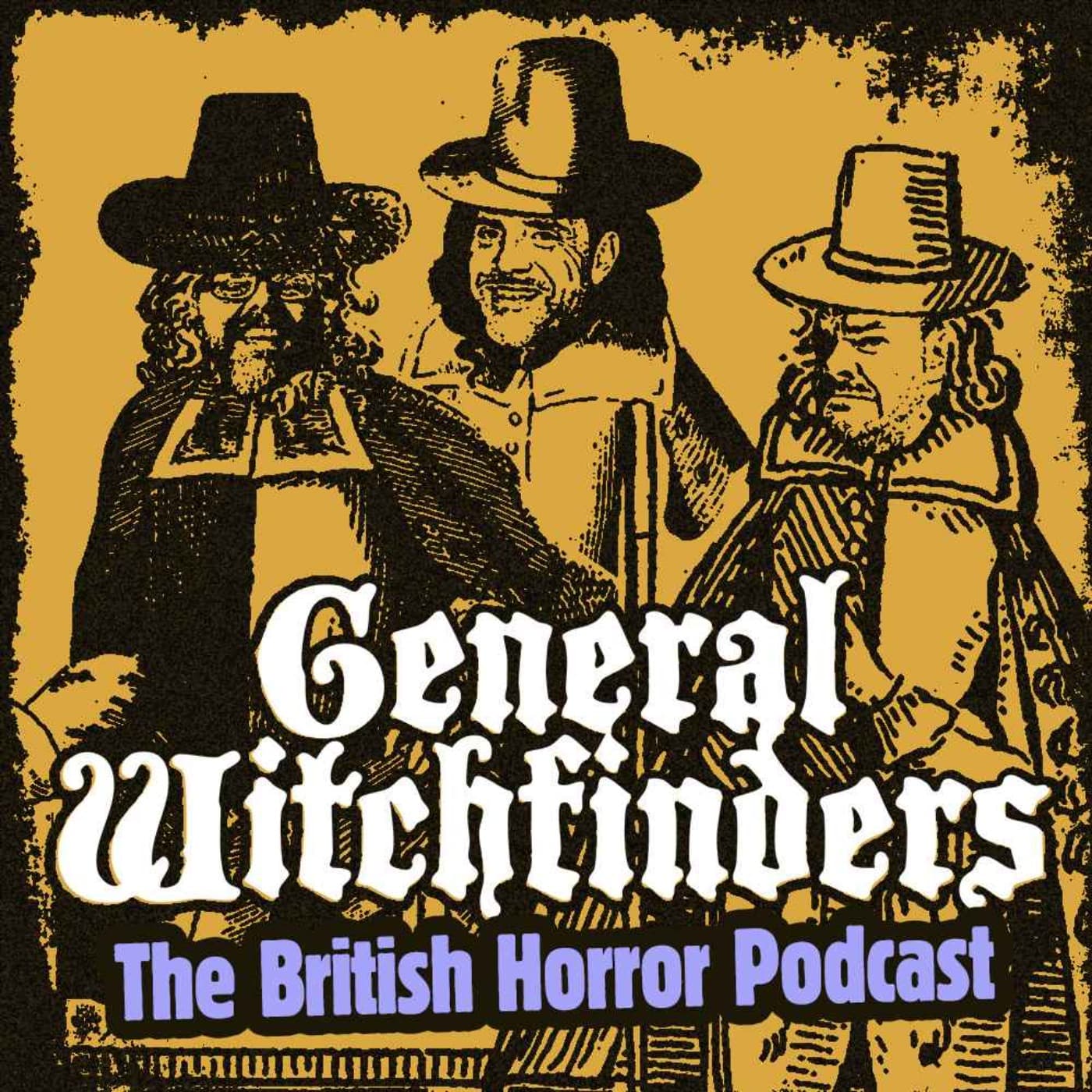 General Witchfinders: The British Horror Podcast - Podcasts