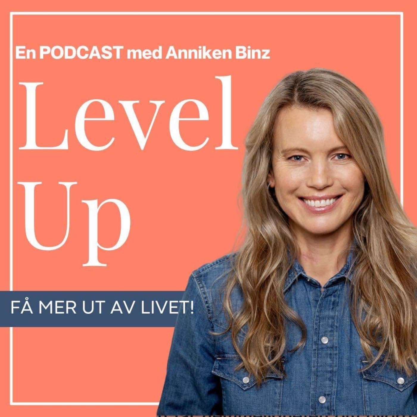 Level Up med Anniken Binz - Podcasts