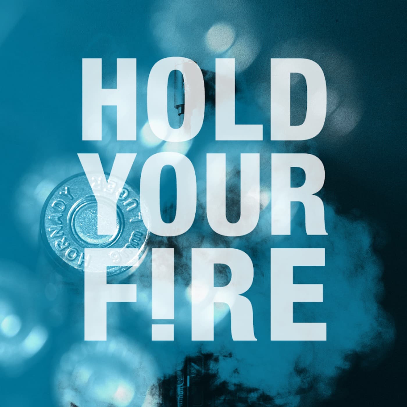 Hold Your Fire! - Podcasts