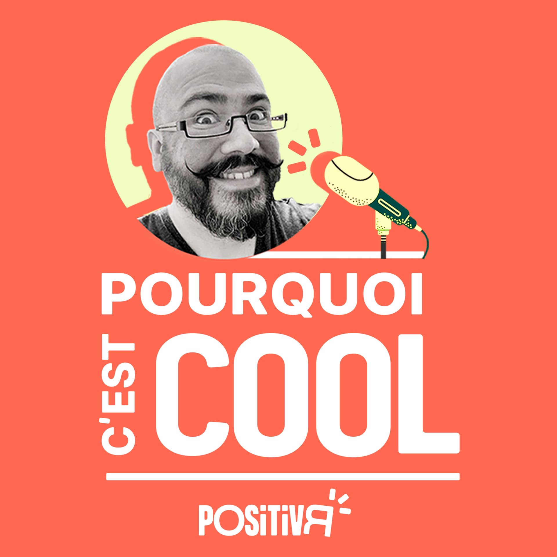 Pourquoi c'est COOL - par POSITIVR - Podcasts