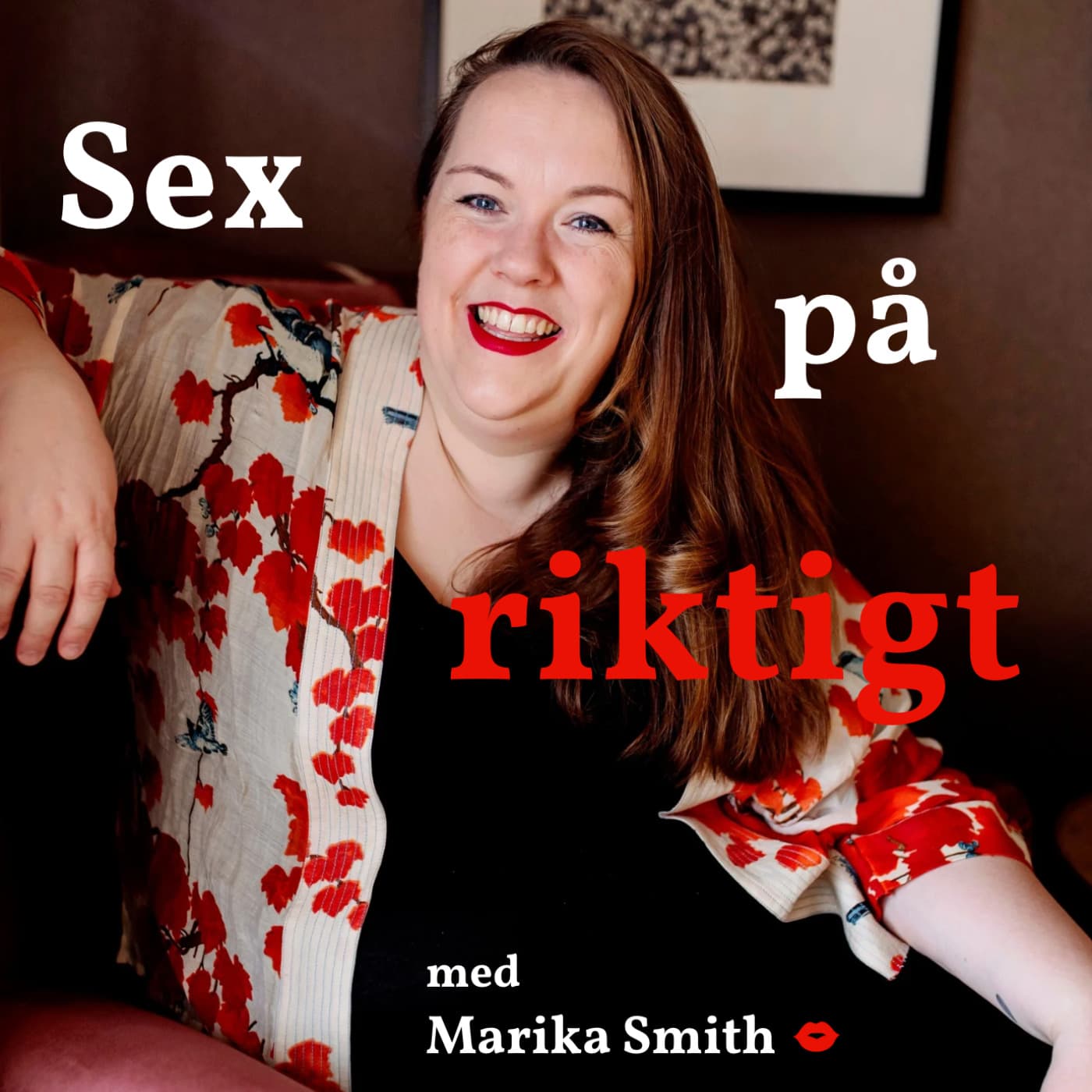 Sex på riktigt - med Marika Smith - Podcasts