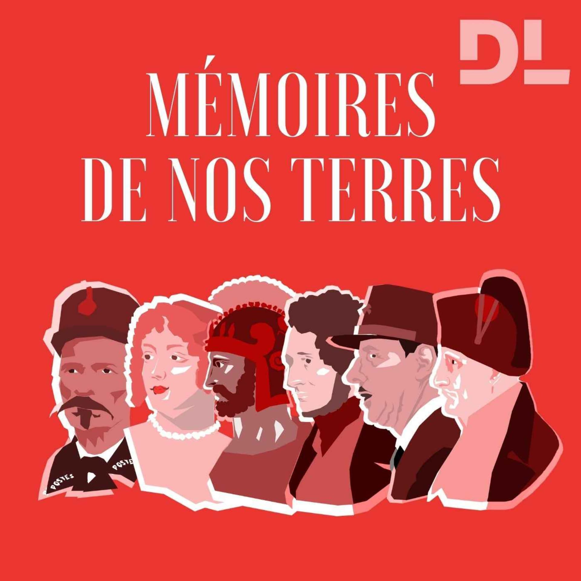 Mémoires de nos terres - Podcasts