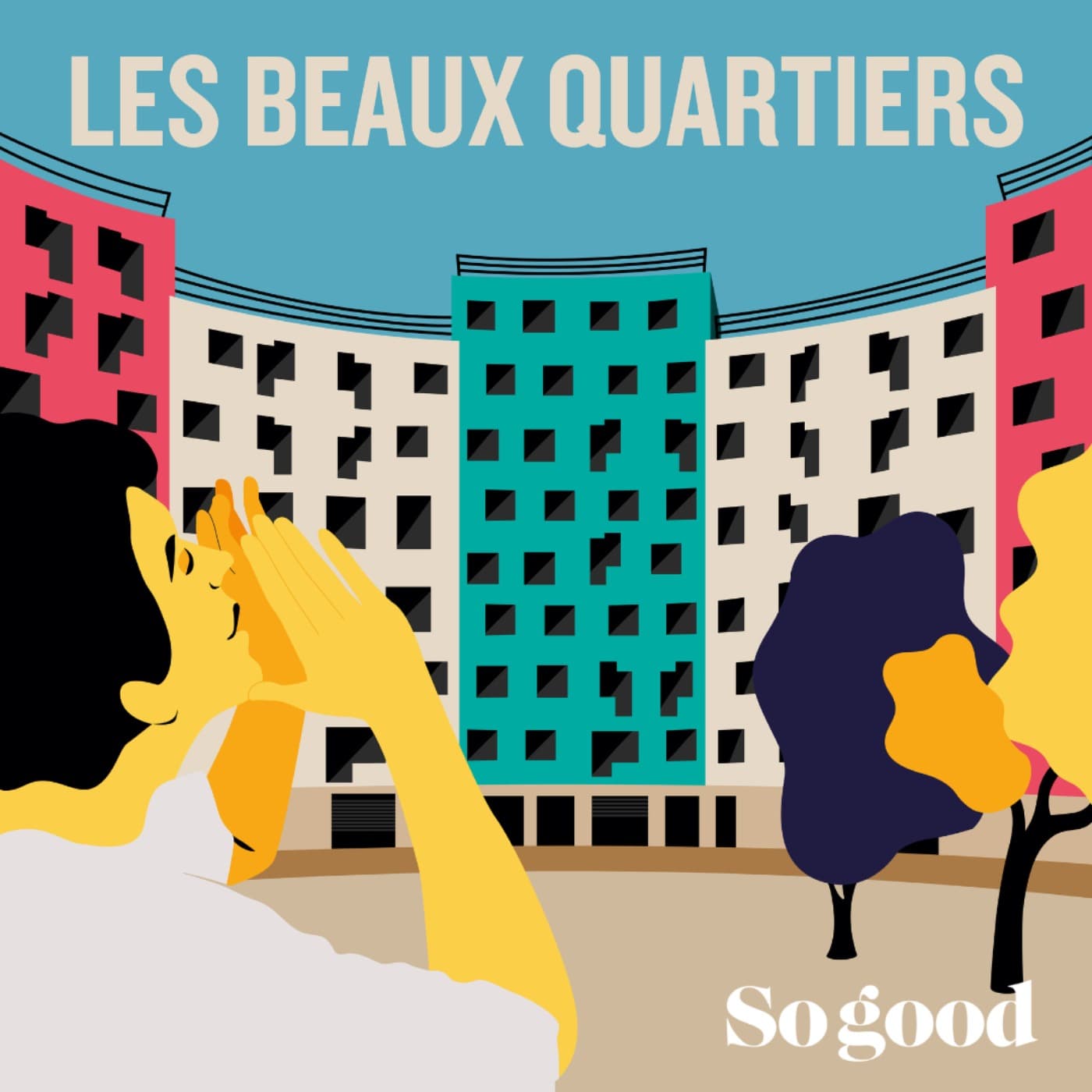 Les beaux quartiers - Podcasts