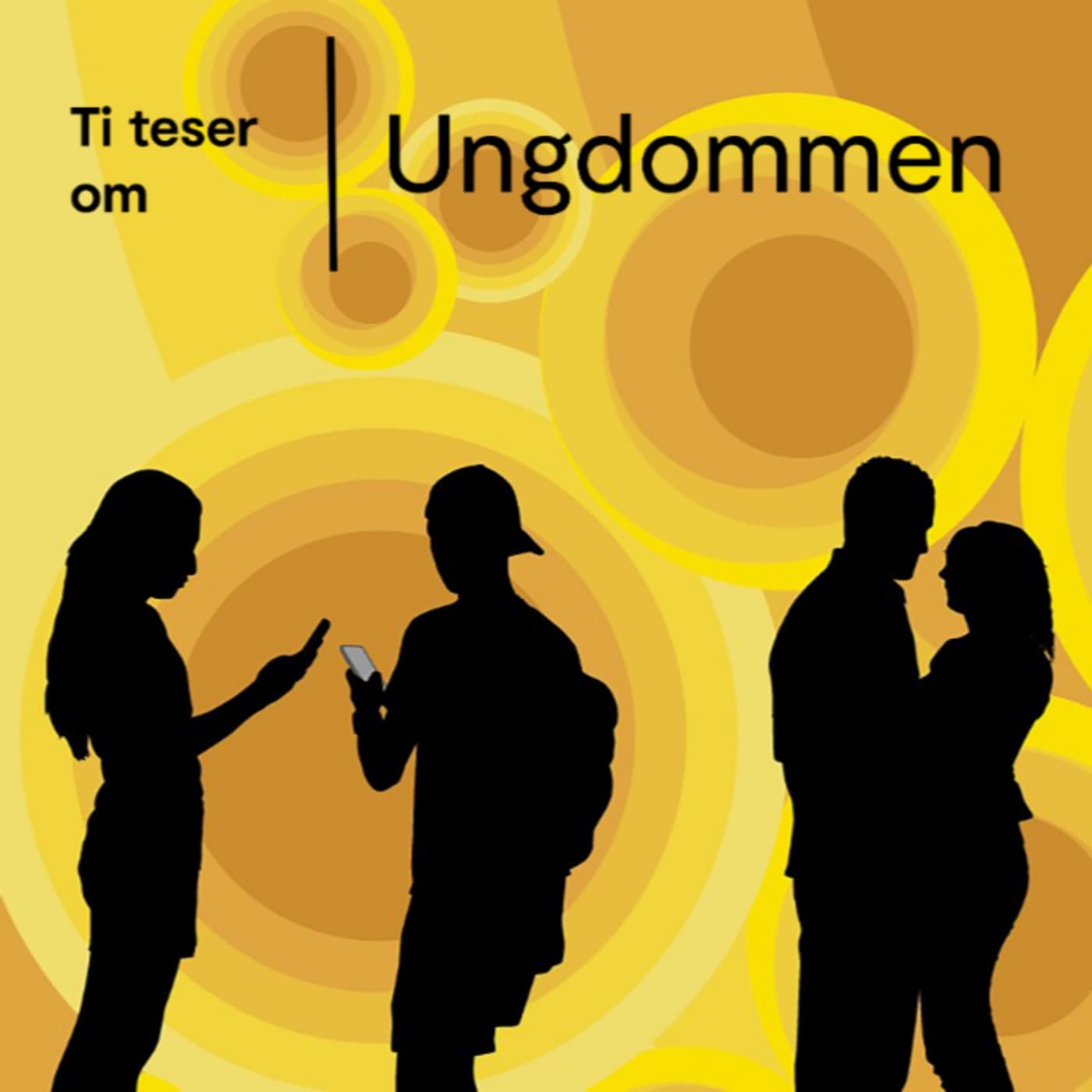 Ti teser om ungdommen - Podcasts