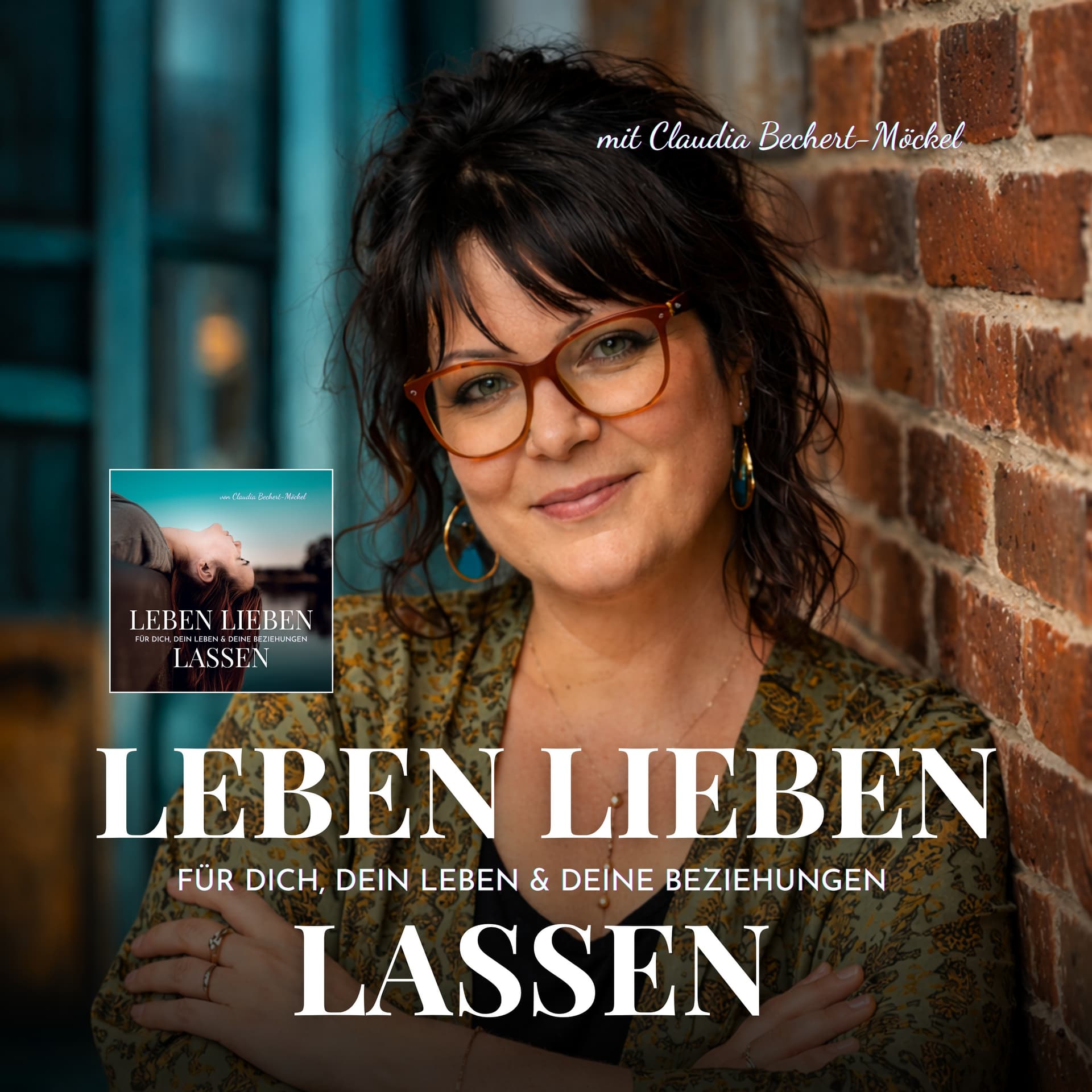 Leben Lieben Lassen - Impulse für Dich, Dein Leben & Deine Beziehungen - Podcasts