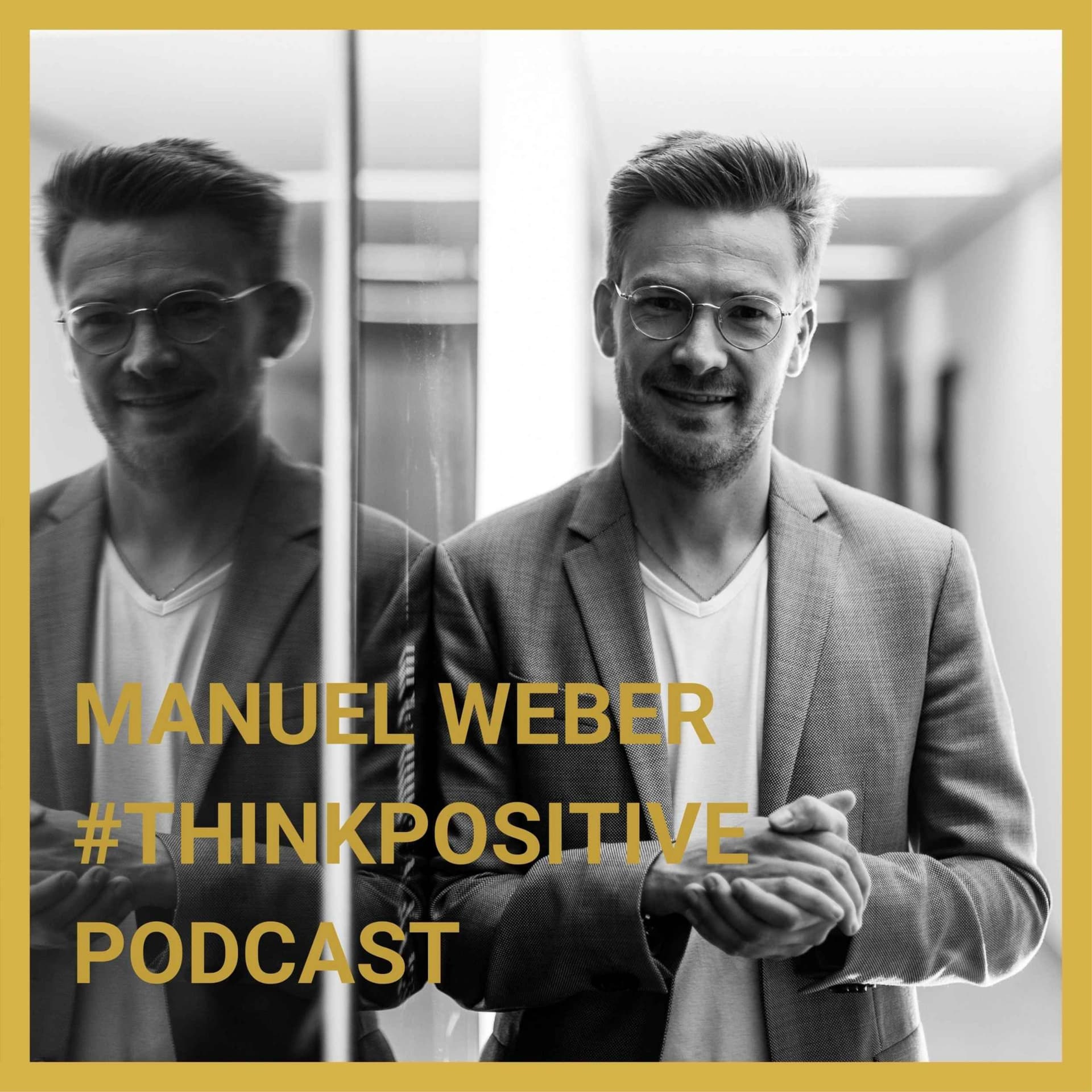 #thinkpositive Podcast mit Manuel Weber - Podcasts