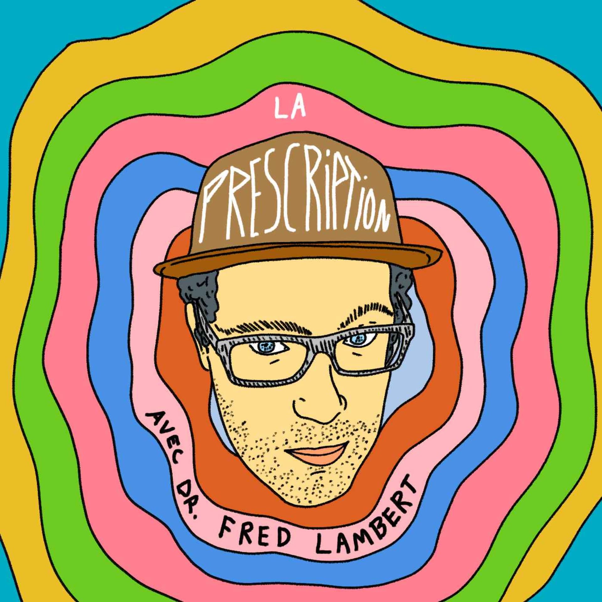 La prescription avec Dr Fred Lambert - Podcasts
