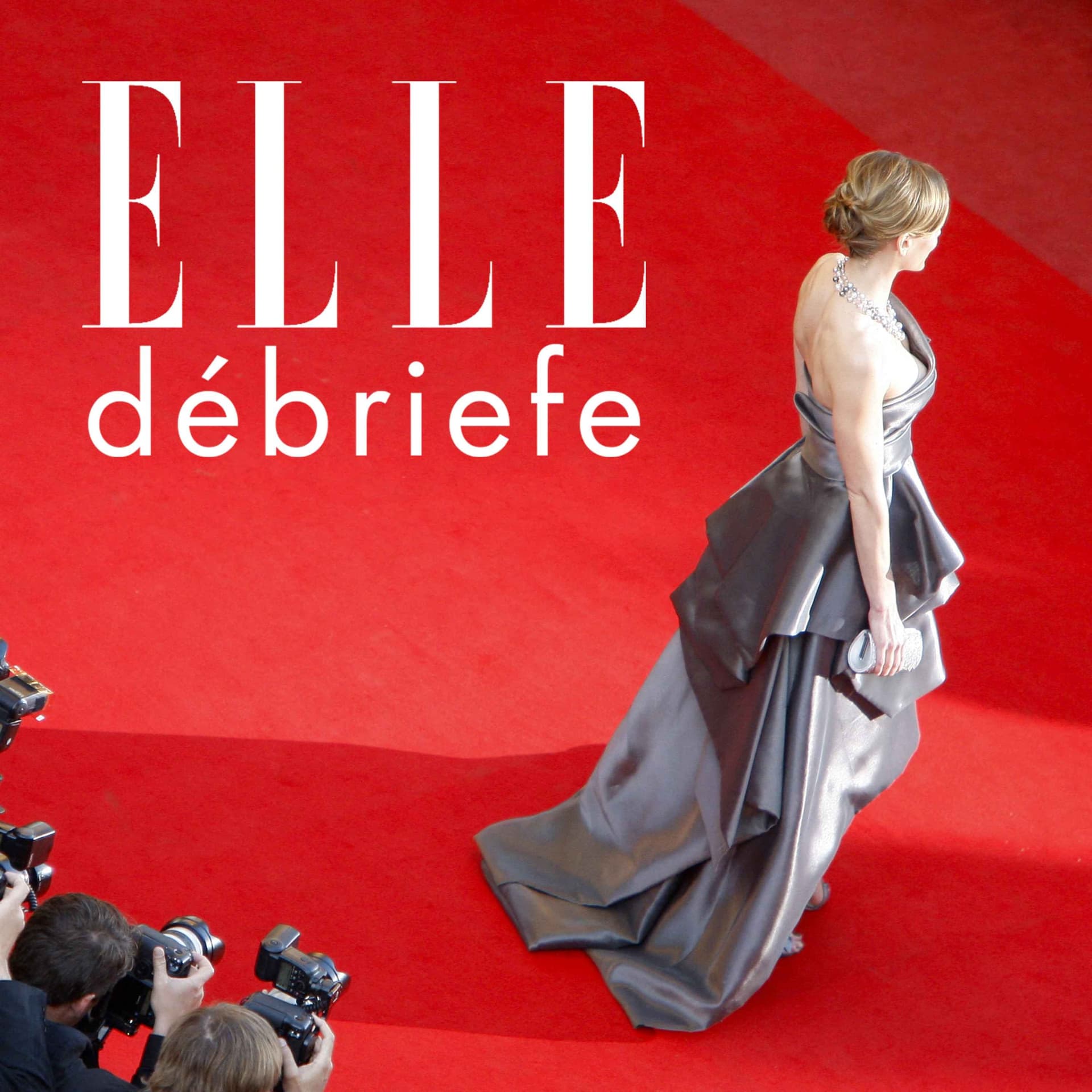 ELLE débriefe - Podcasts