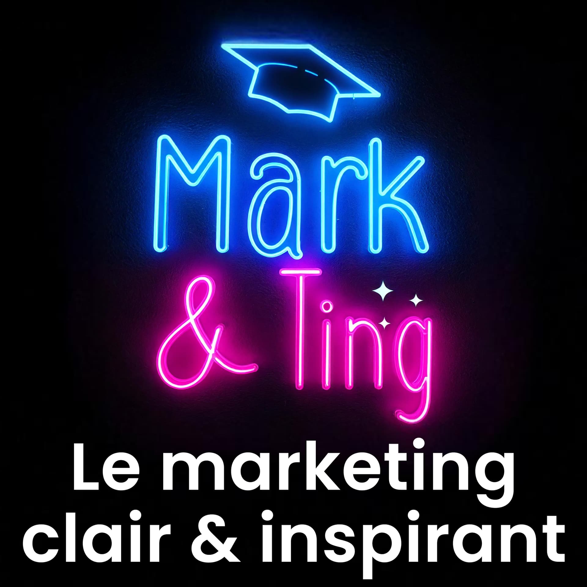 Mark & Ting : le marketing clair & inspirant - Podcasts