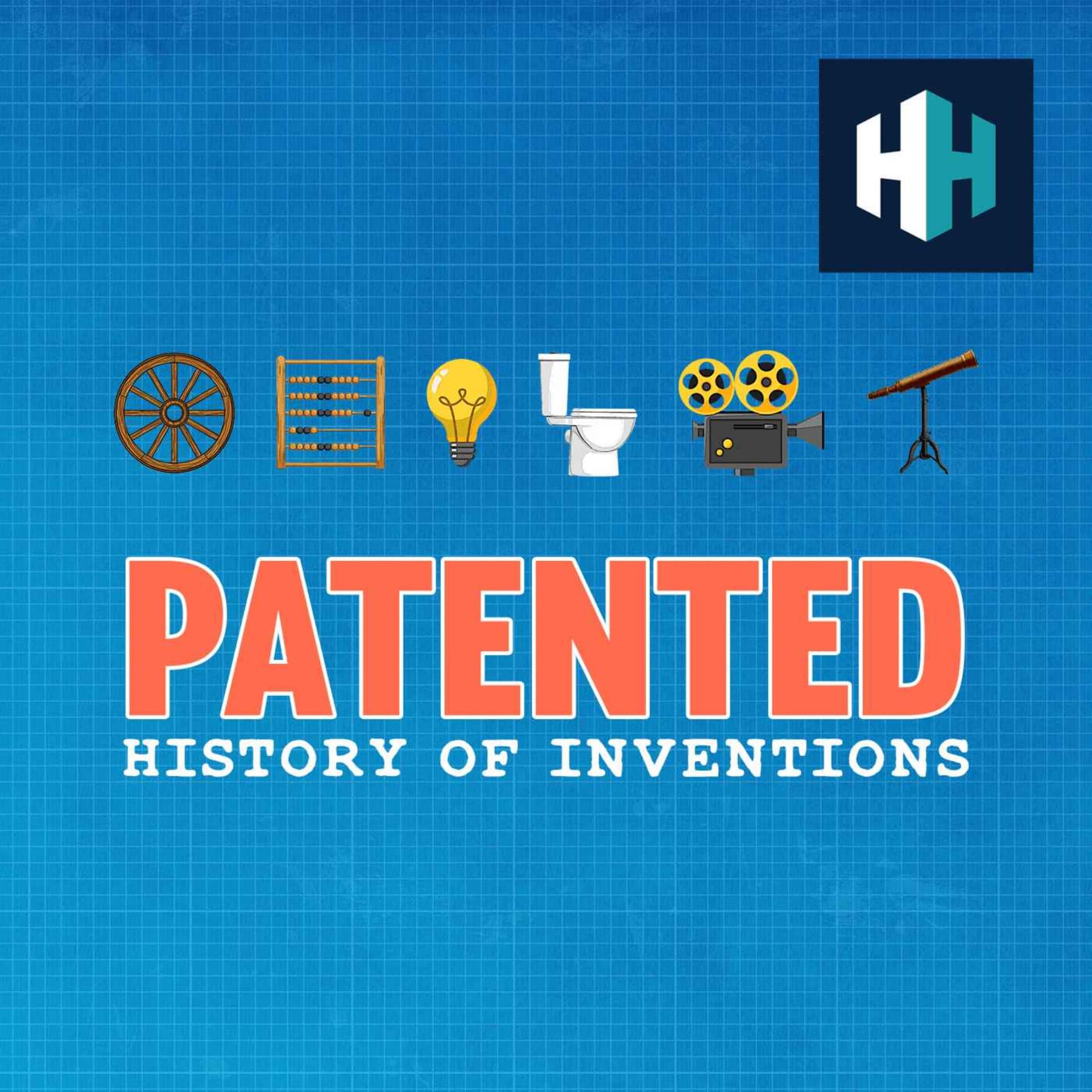Patented: History of Inventions - Podcasts