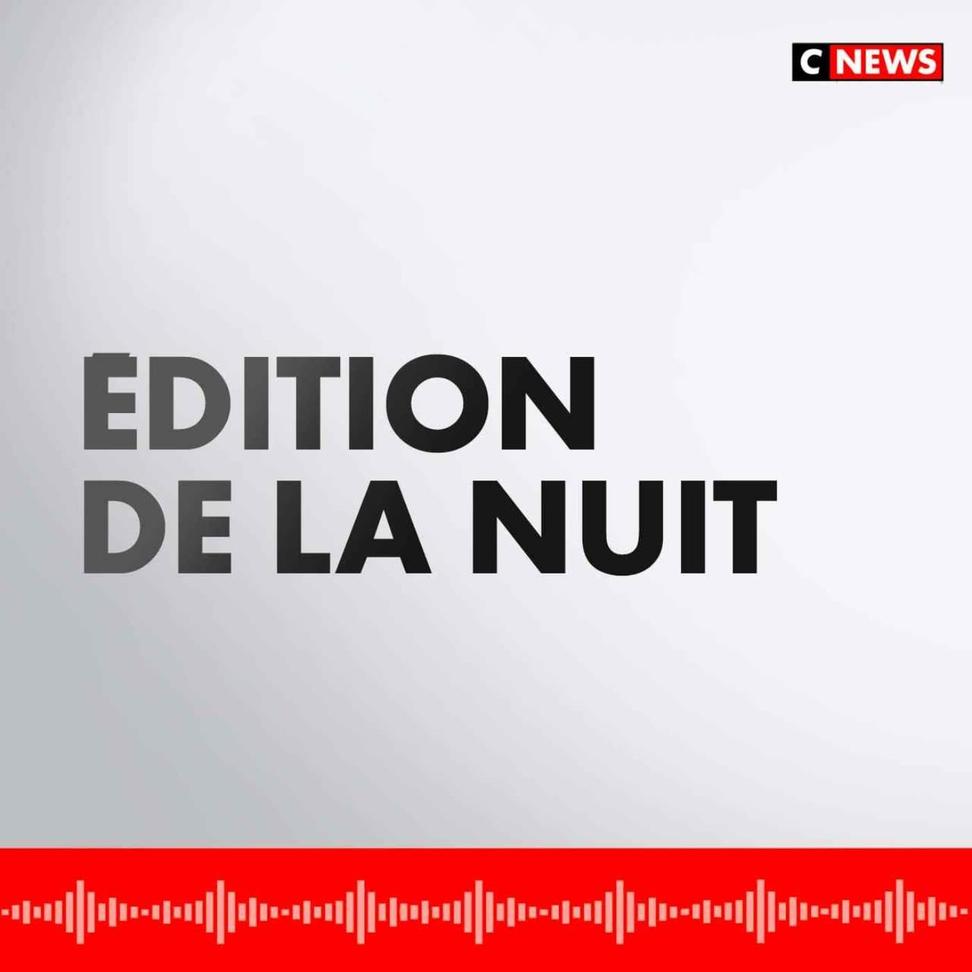 Édition de la Nuit - Podcasts