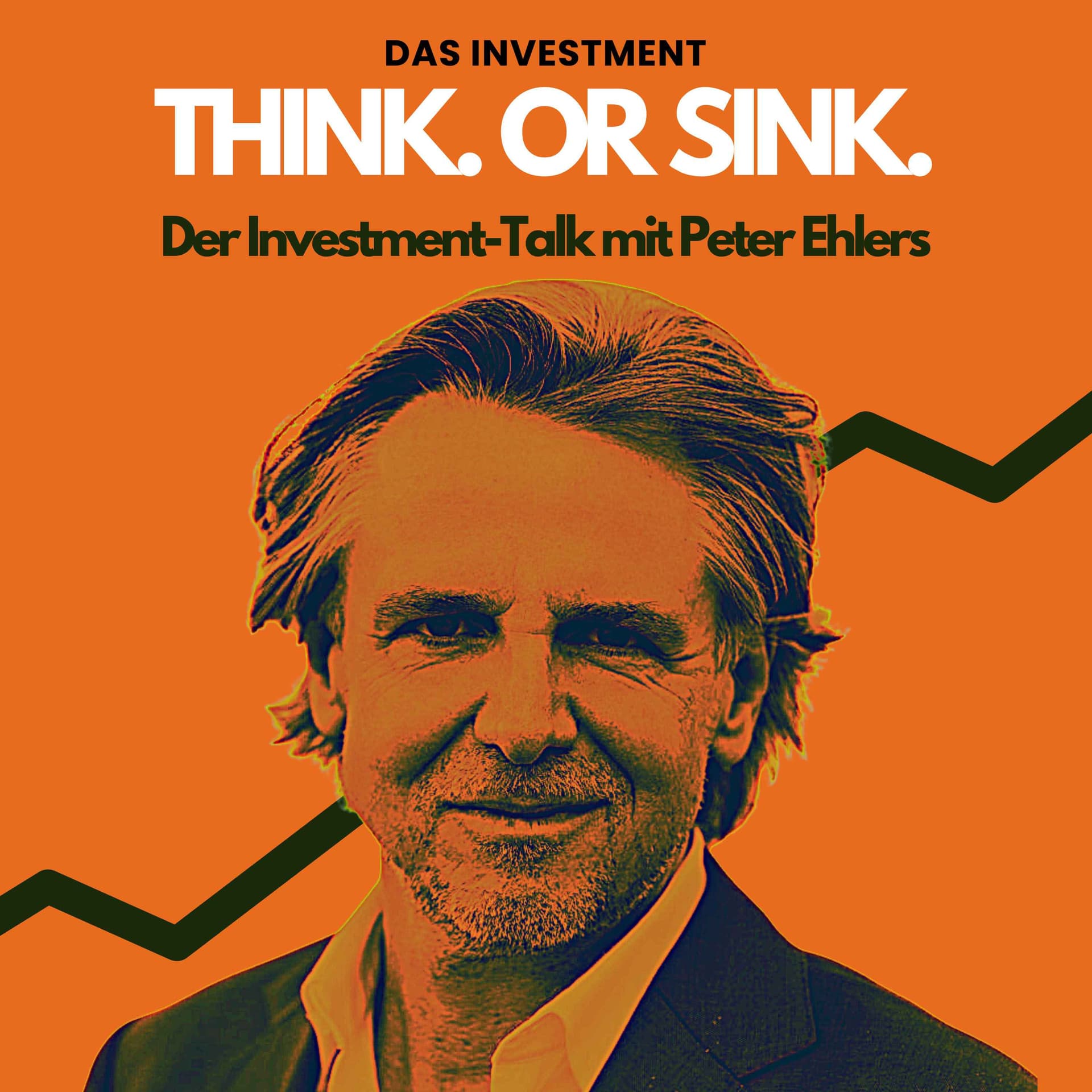 Think. Or Sink. – Der Investment-Talk - Podcasts