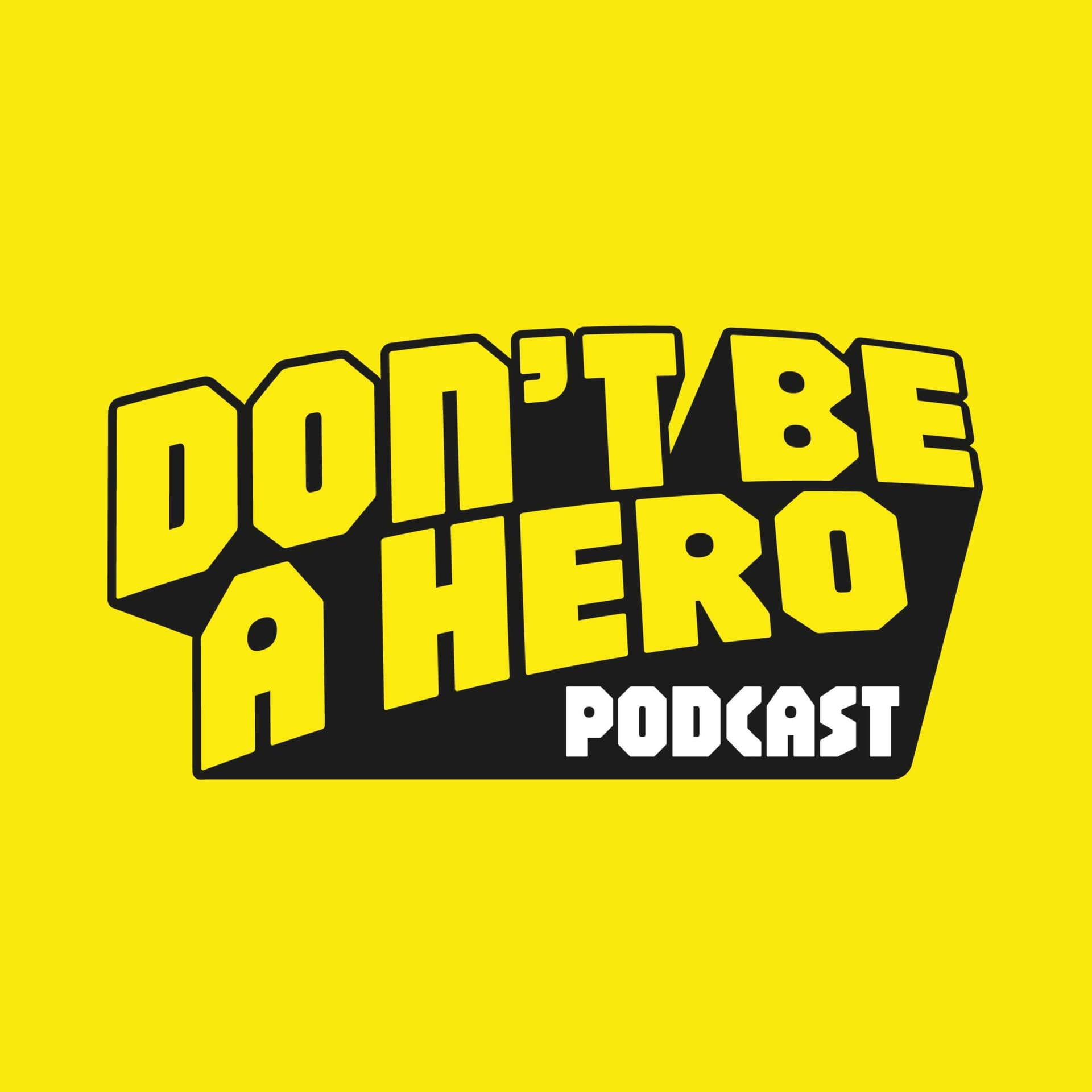 Don’t Be A Hero Podcast - Podcasts