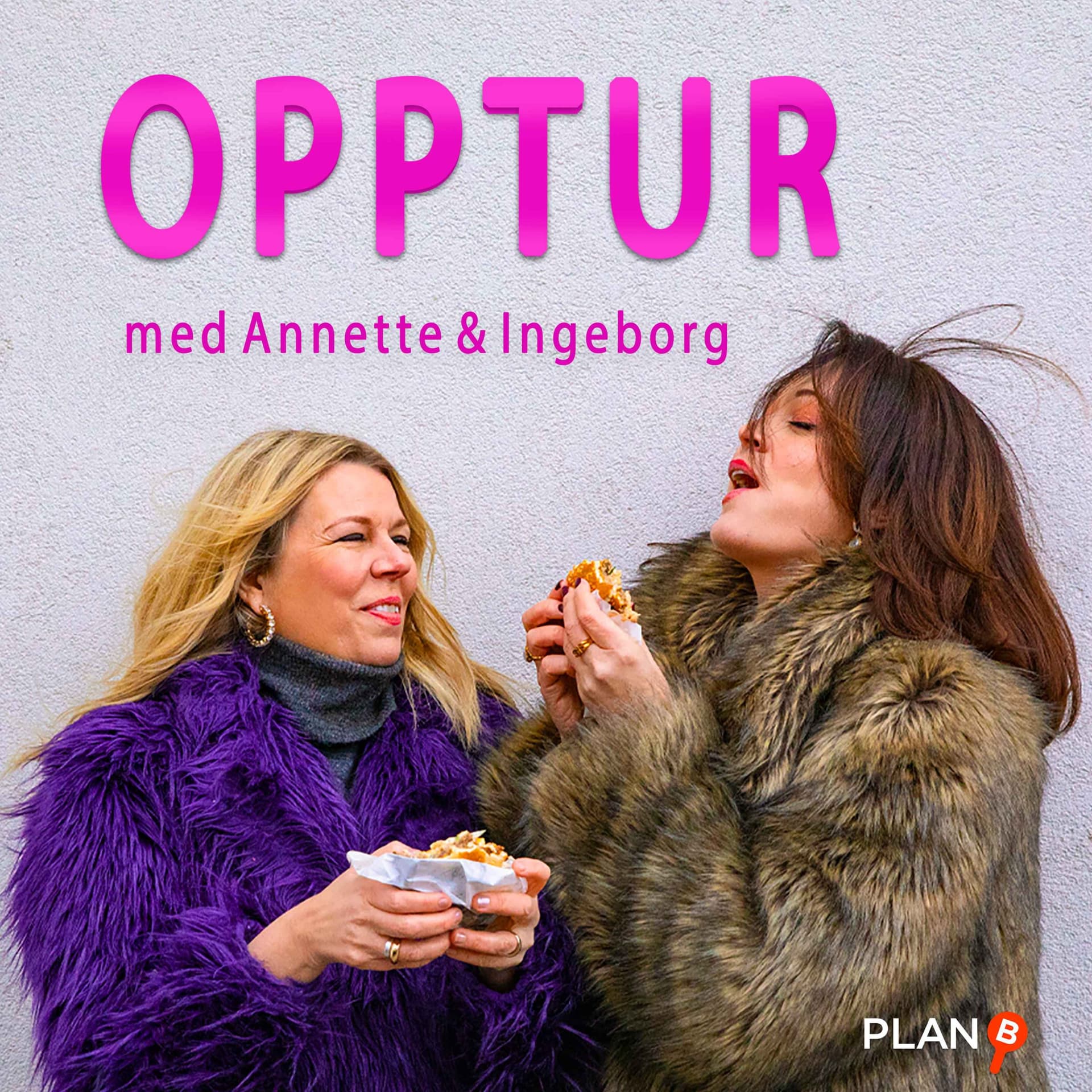 Opptur med Annette og Ingeborg - Podcasts
