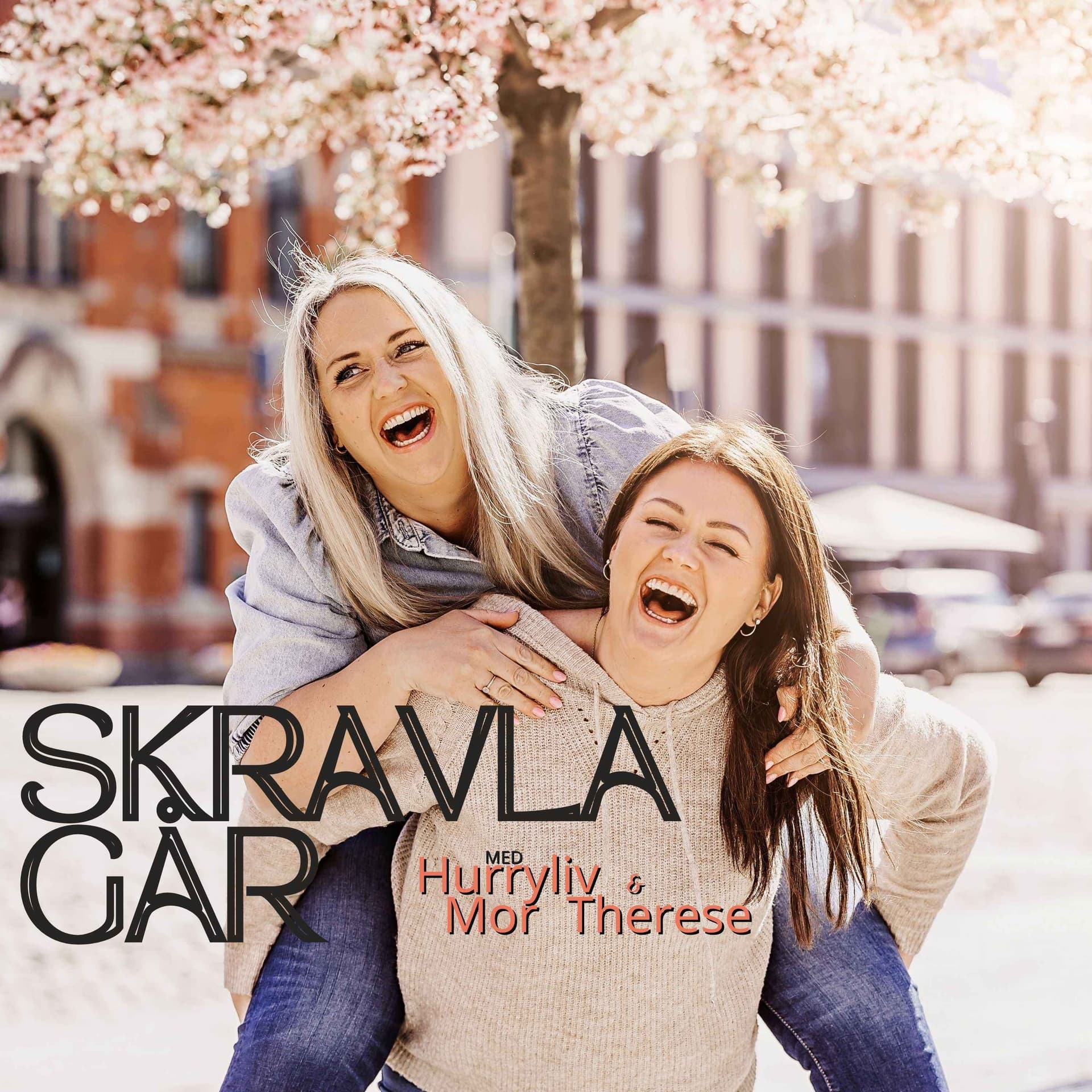 Skravla Går med Hurryliv og Mor Therese - Podcasts