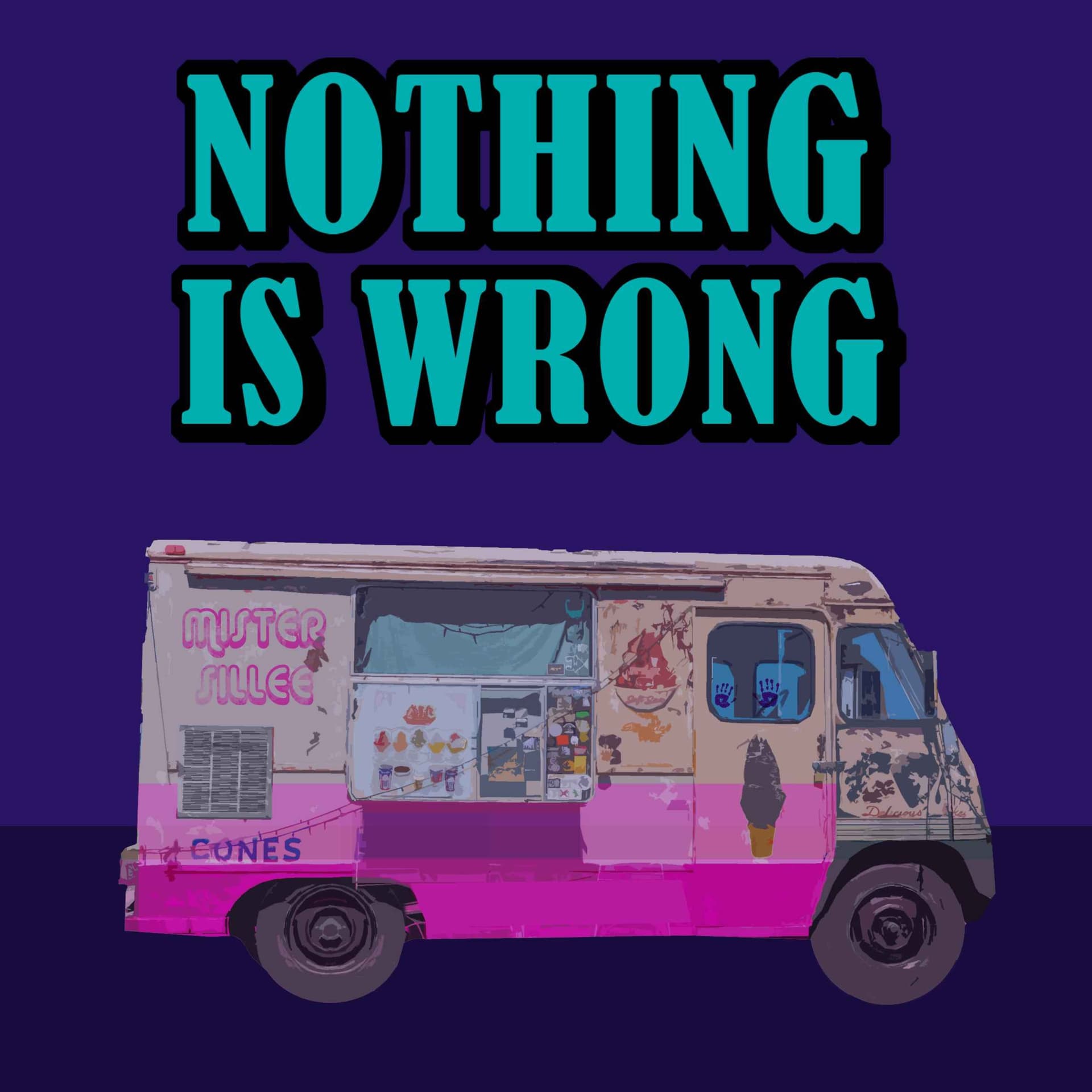 Nothing is Wrong - Podcasts