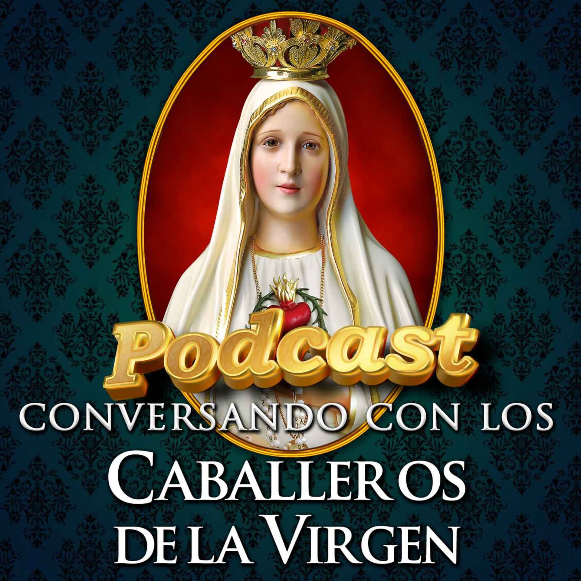 Conversando con los Caballeros de la Virgen -🎙️Podcast Católico🎧 - Podcasts