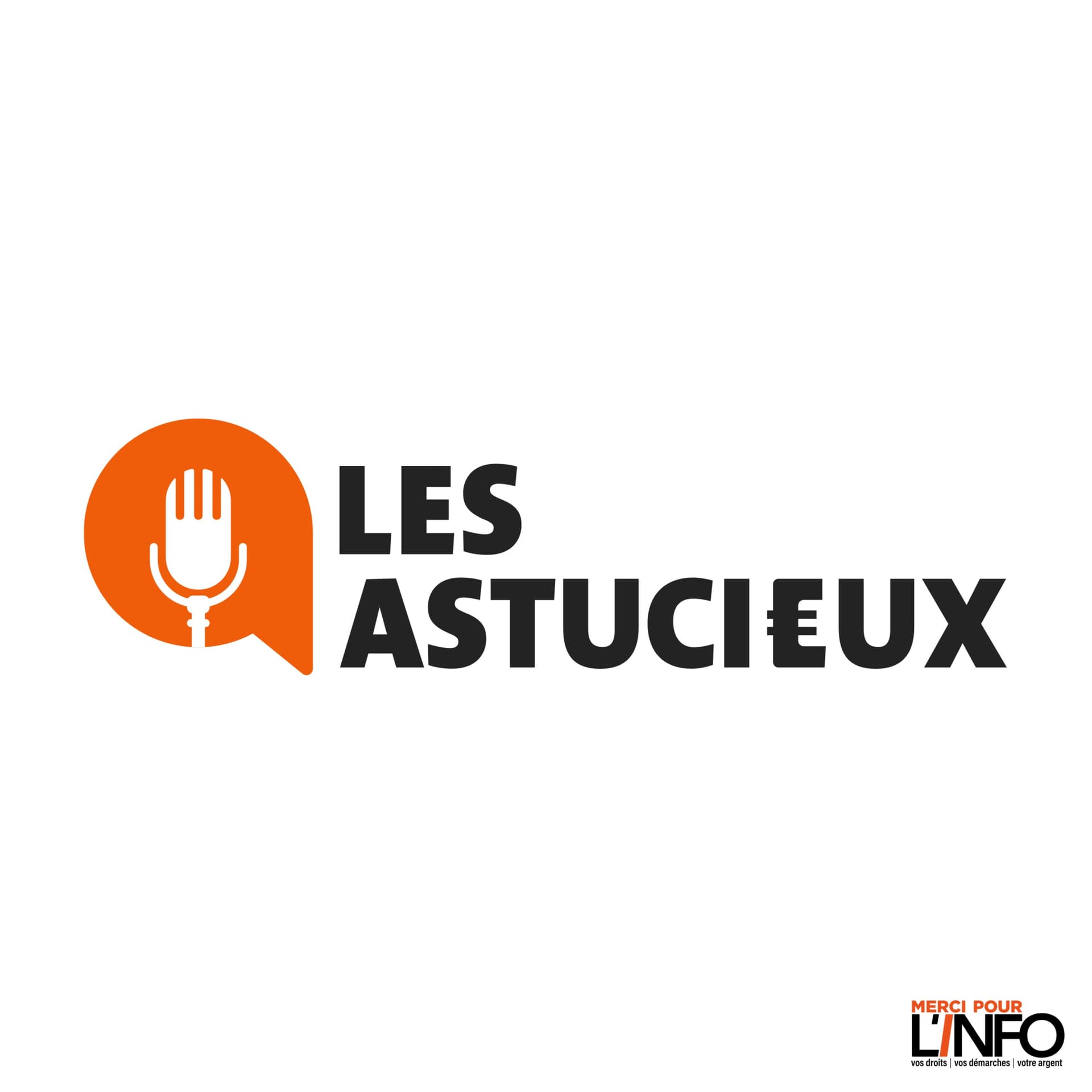 Les Astucieux - Podcasts