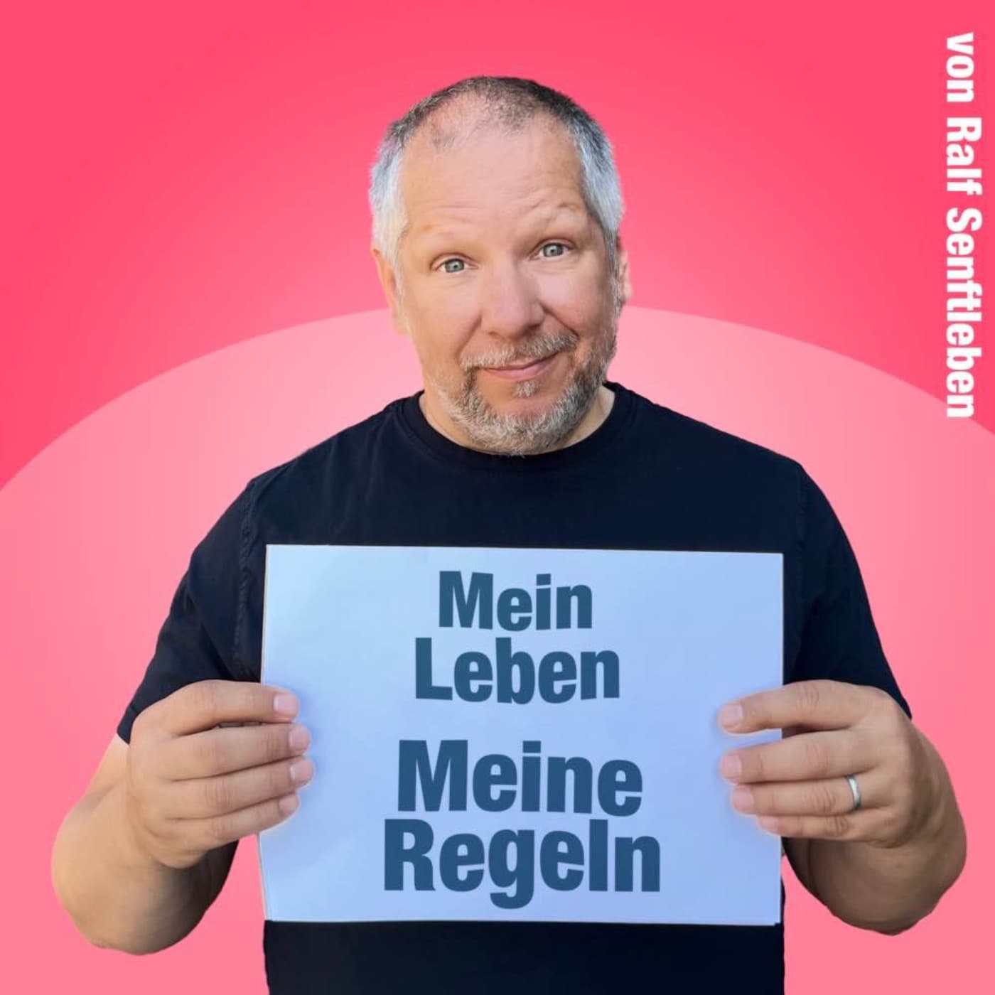Mein Leben. Meine Regeln. – Der Podcast für Lebensgestalter - Podcasts