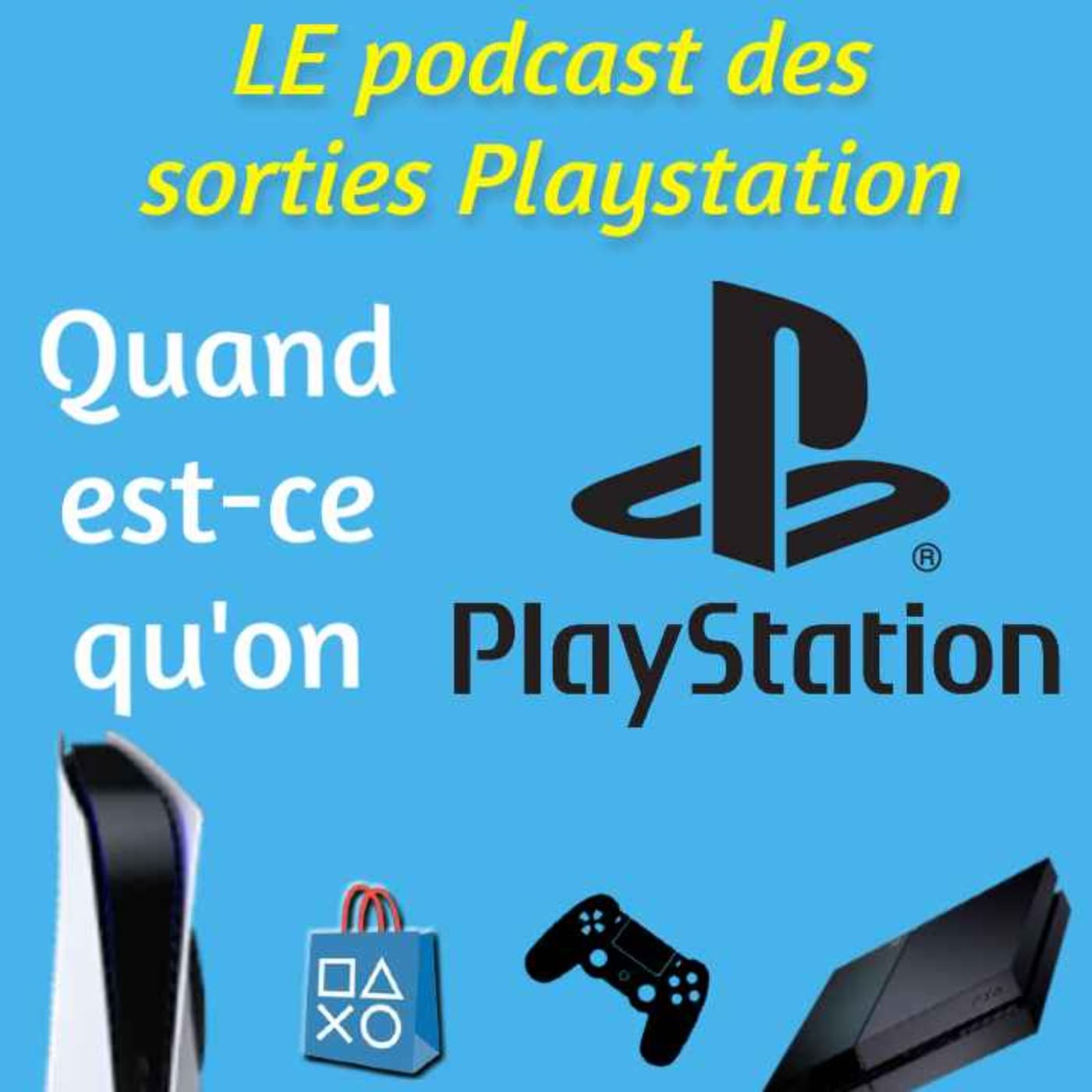 Quand est-ce qu'on Playstation ? - Podcasts