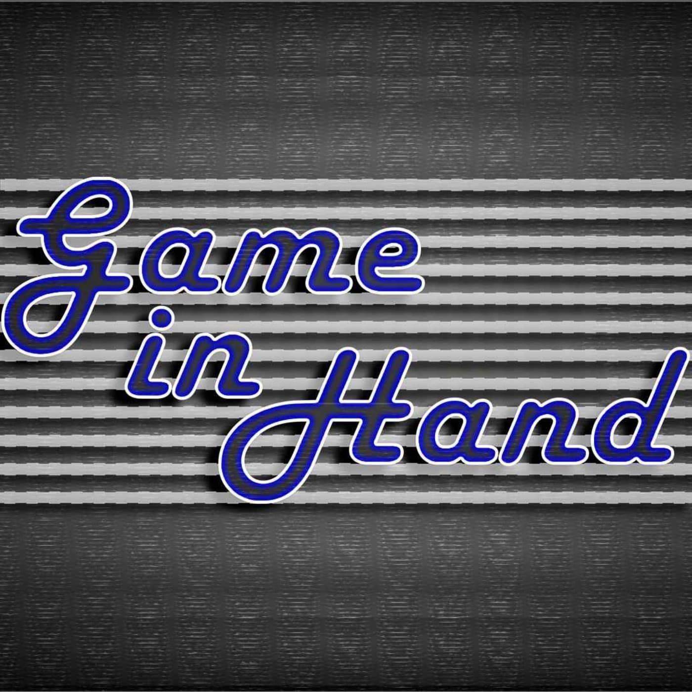 Game in Hand - Podcasts