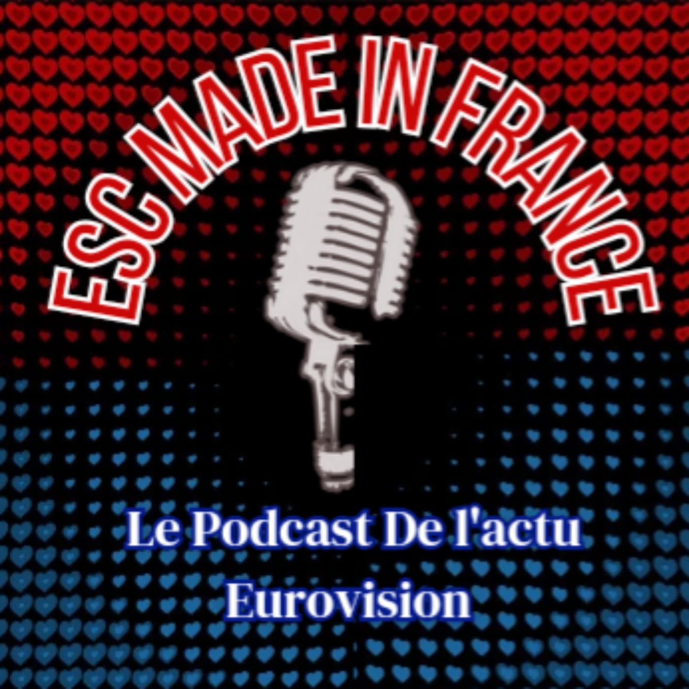 ESC Made In France - Le podcast de l'actu Eurovision