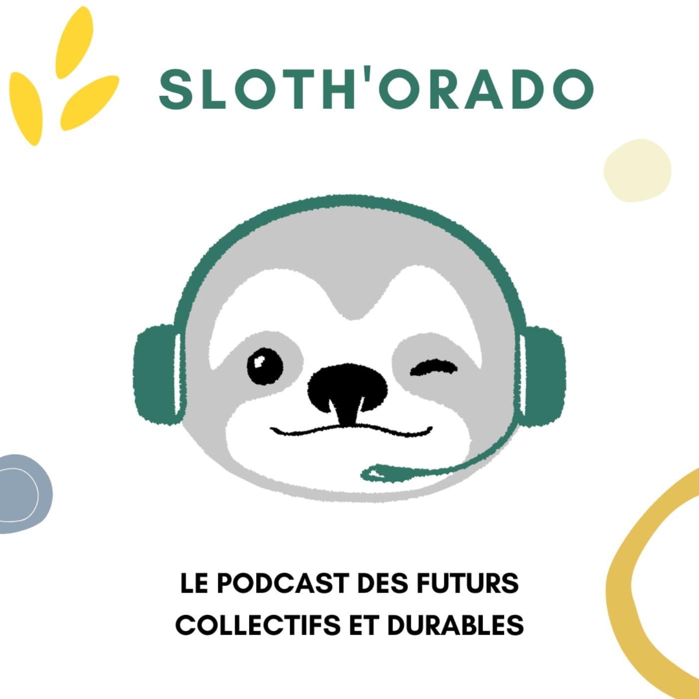 Slothorado - Le podcast des futurs collectifs et durables - Podcasts