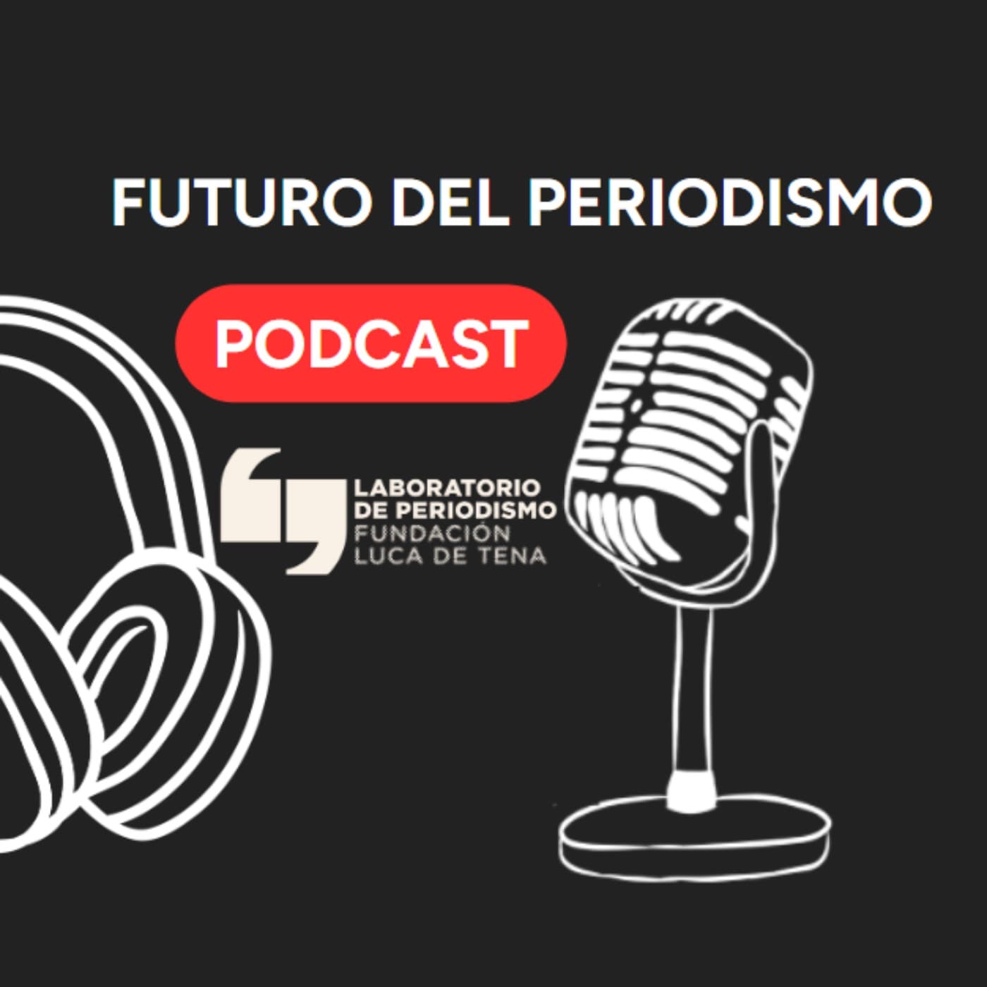 Futuro del Periodismo - Podcasts