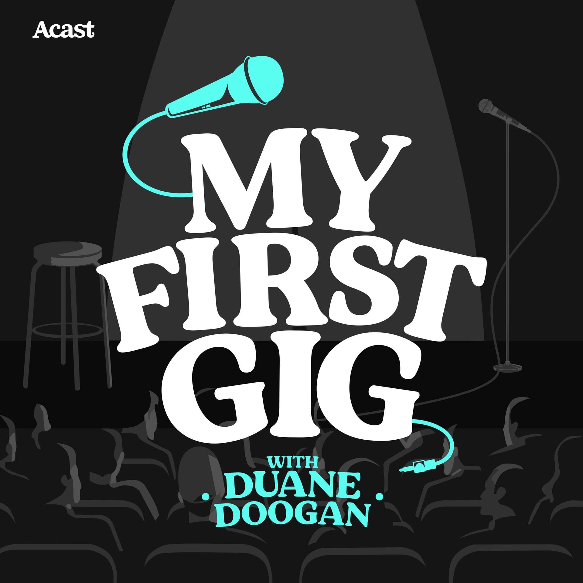 My First Gig with Duane Doogan - Podcasts
