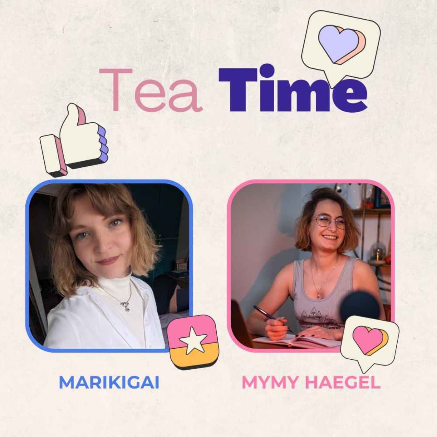 Tea Time avec Marikigai & Mymy Haegel - Podcasts