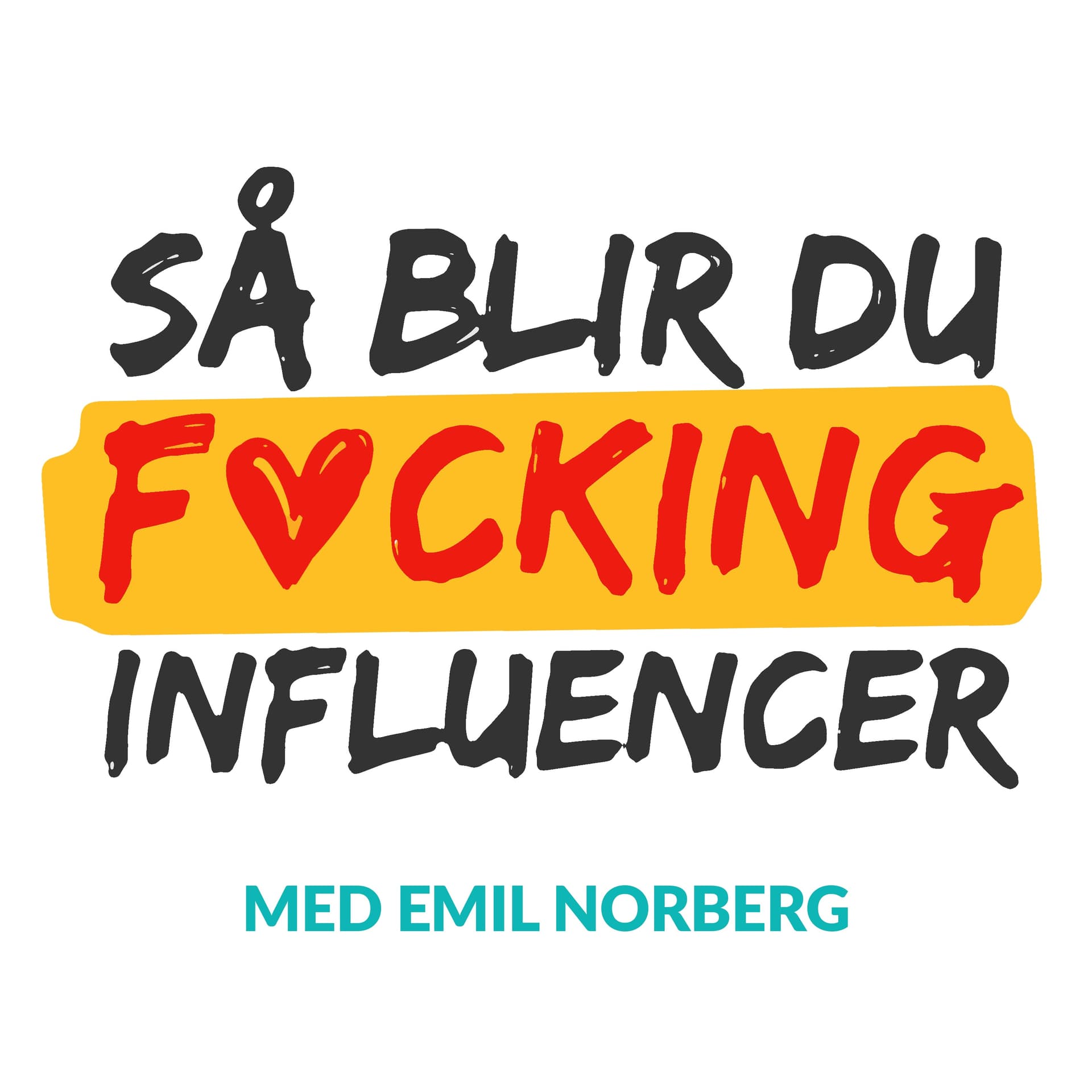 Så blir du F*CKING influencer - Podcasts
