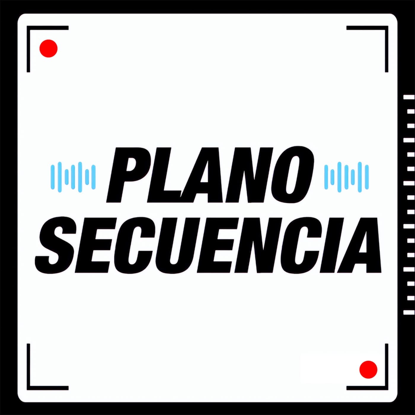 Plano Secuencia - Podcasts