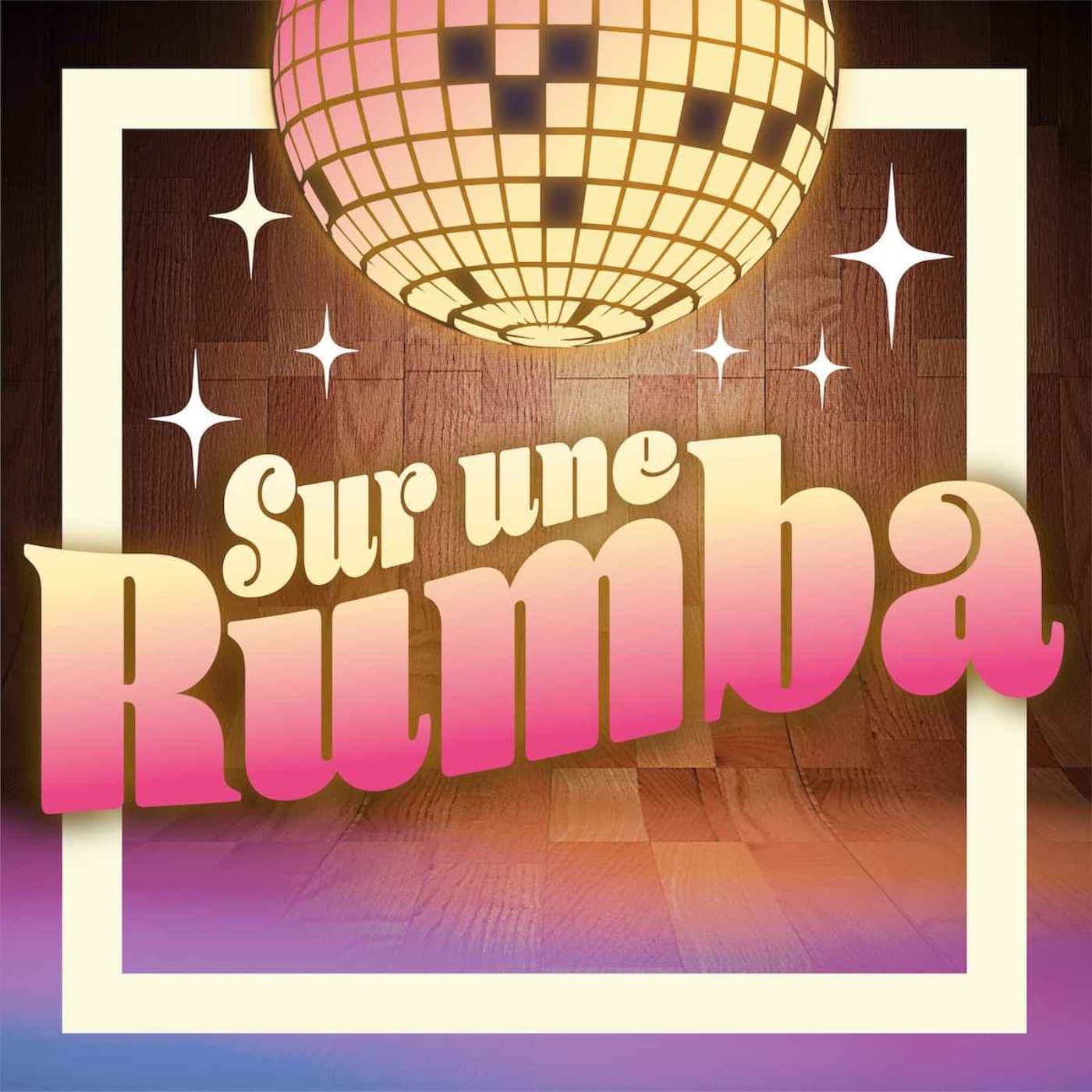 Sur une Rumba - Podcasts