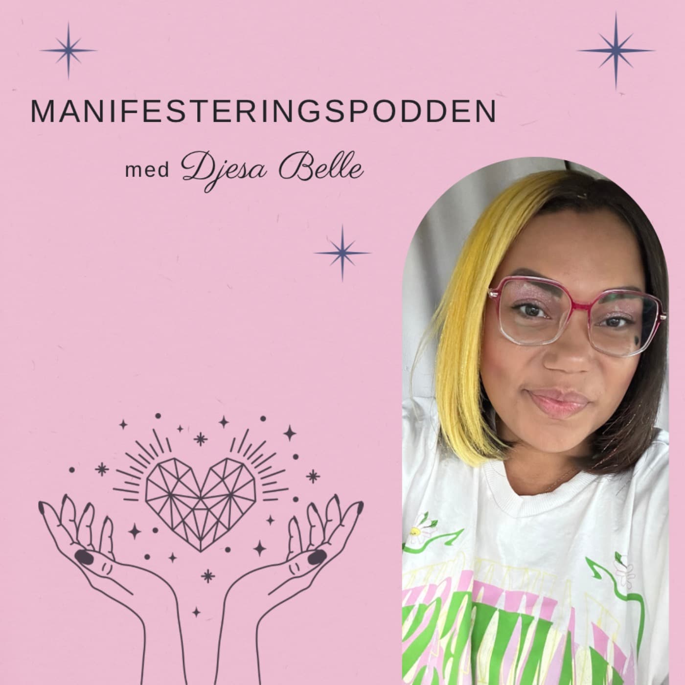 Manifesteringspodden med Djesa Belle - Podcasts