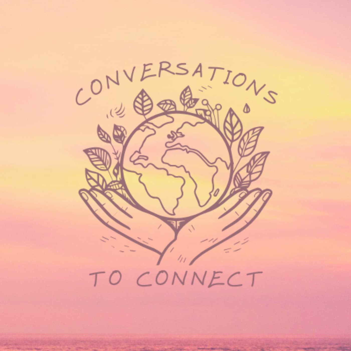 Conversations to Connect - Podcasts