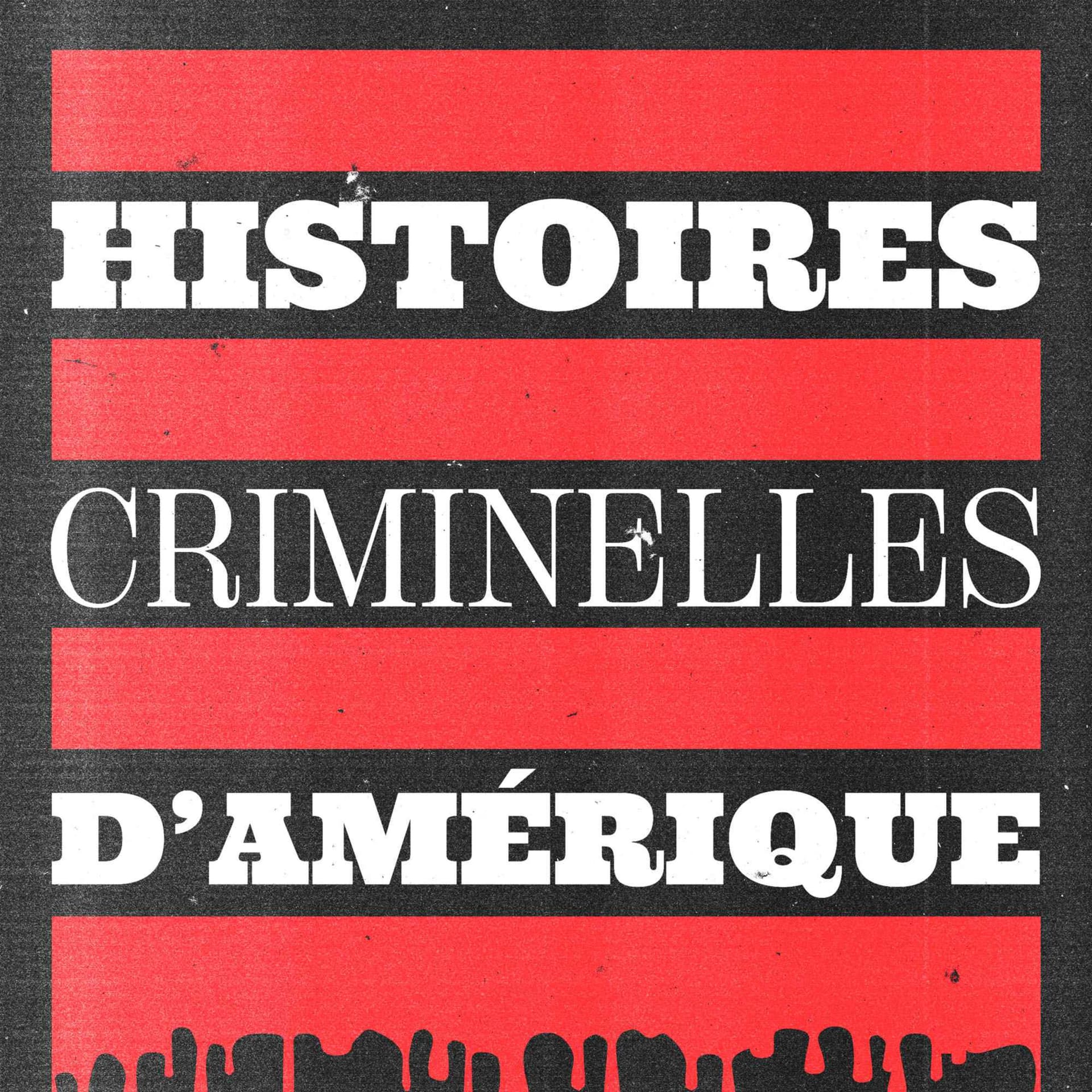 Histoires criminelles d'Amérique - Podcasts