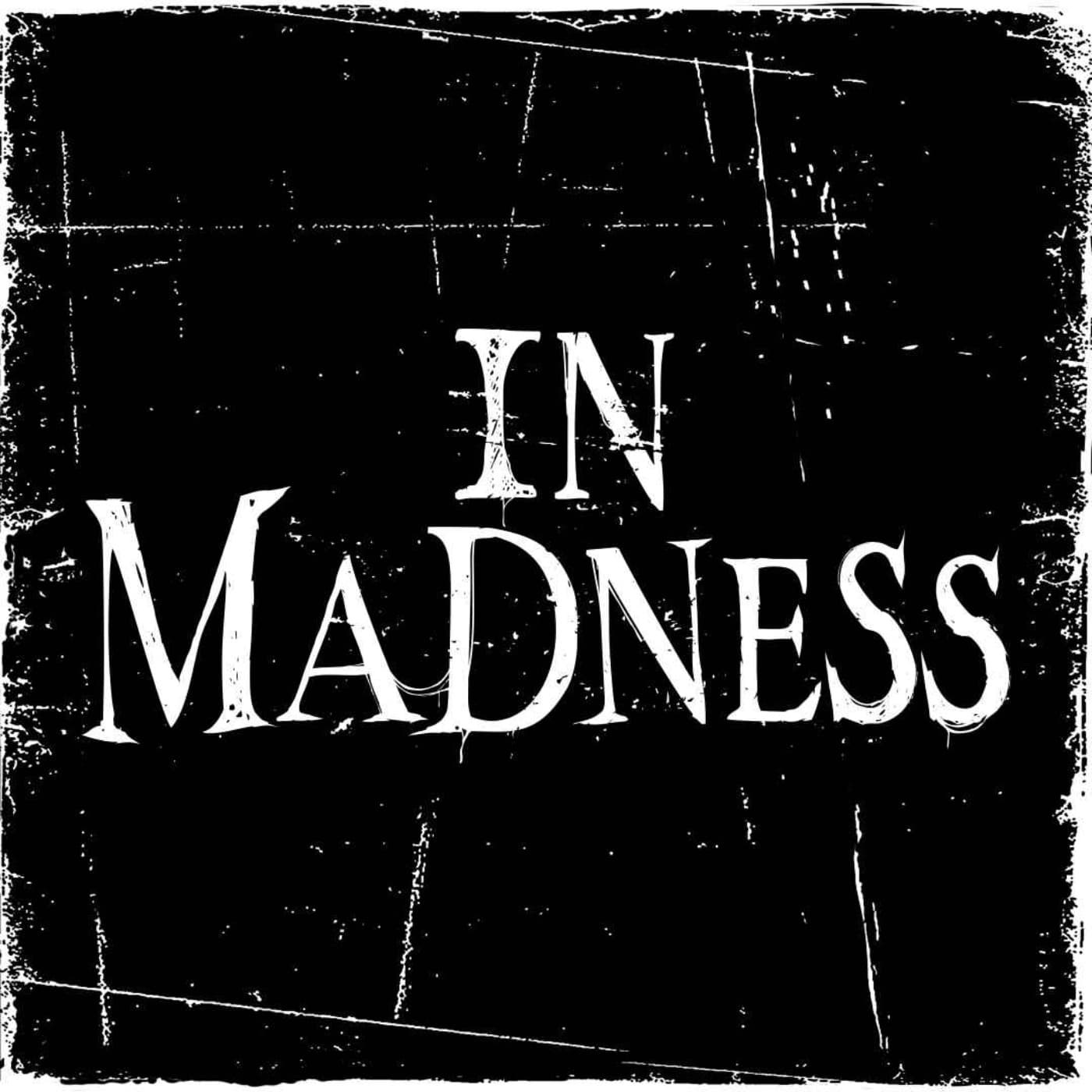 In Madness - Podcasts