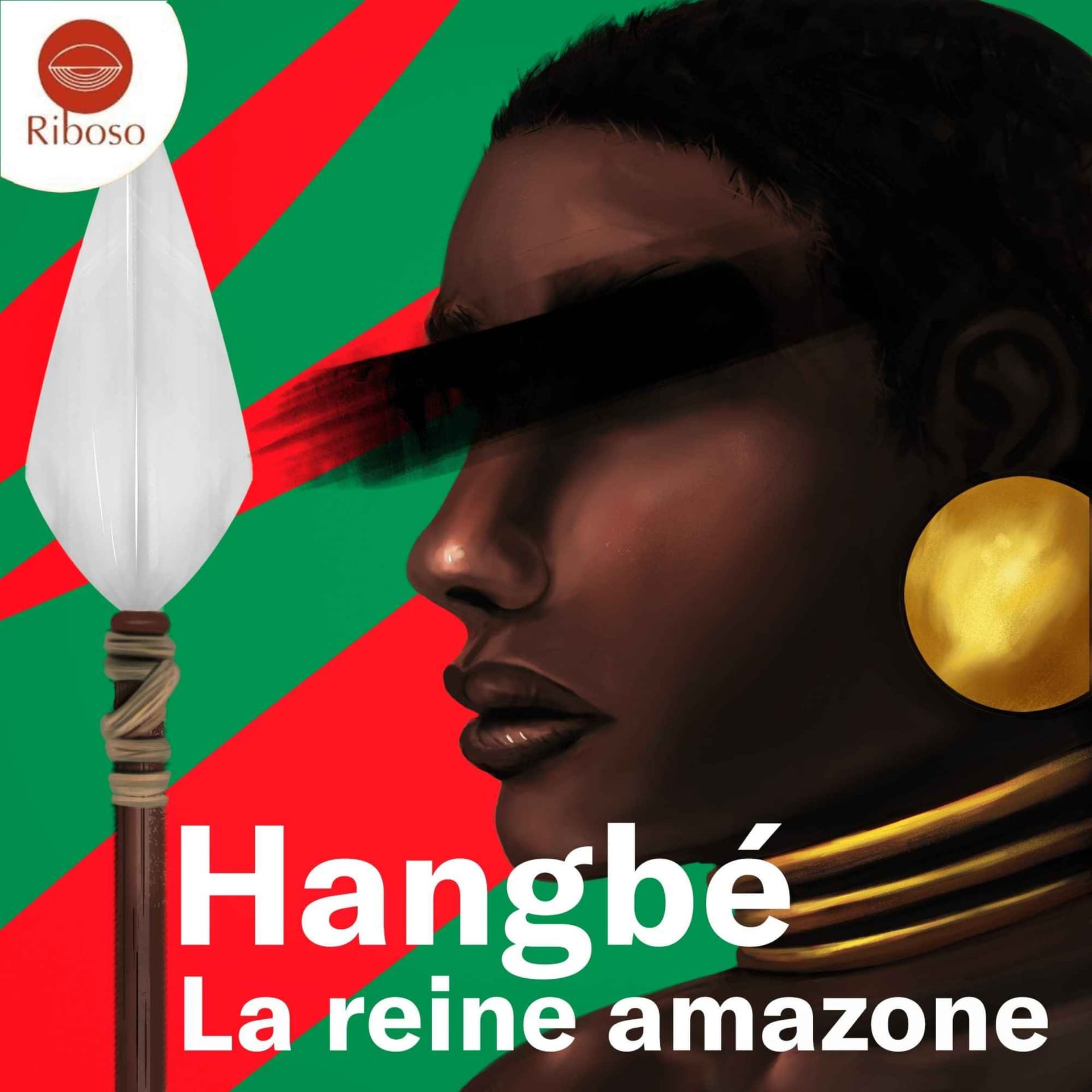 Hangbé, la reine amazone - Hangbé, axɔsì agoojye - Podcasts