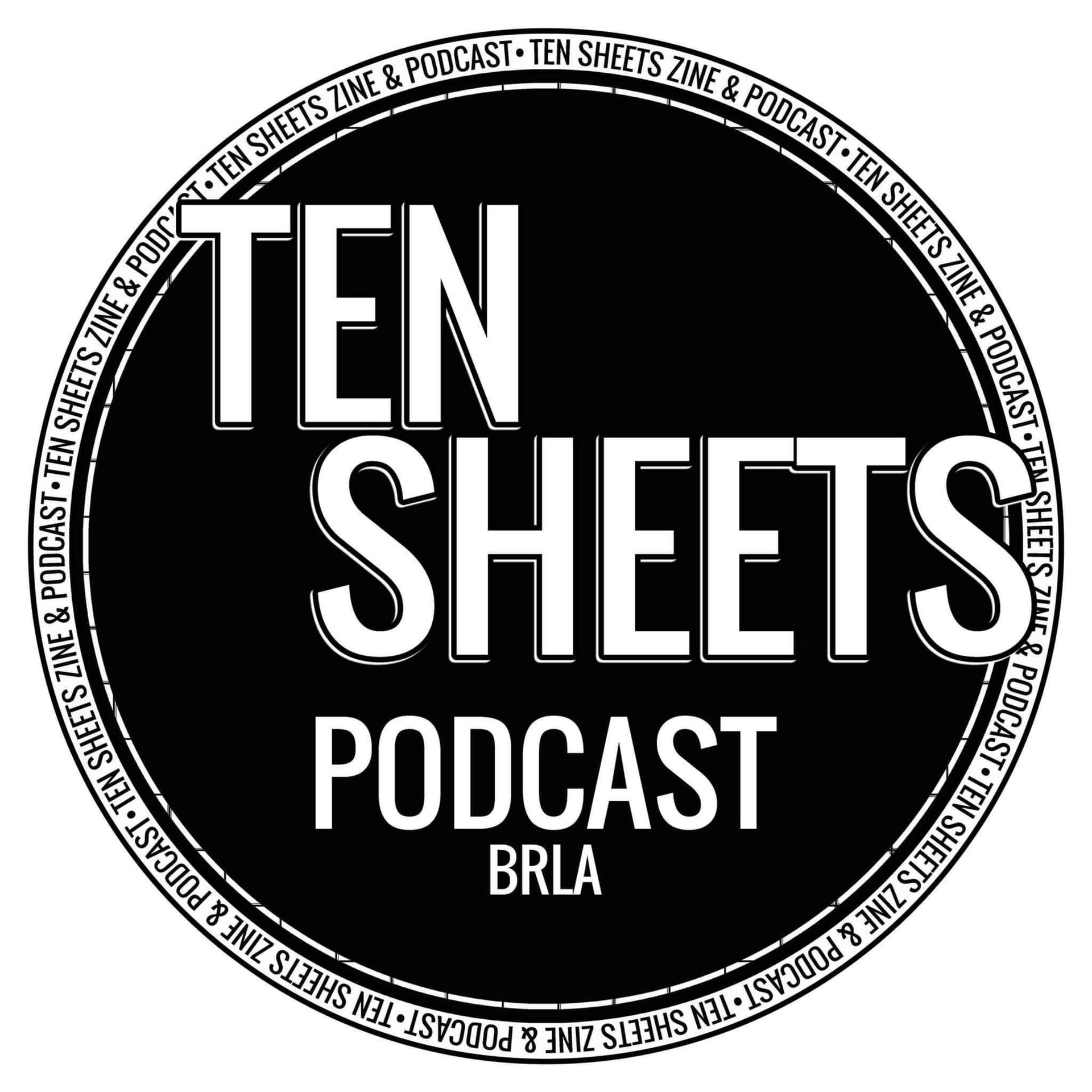 Ten Sheets - Podcasts