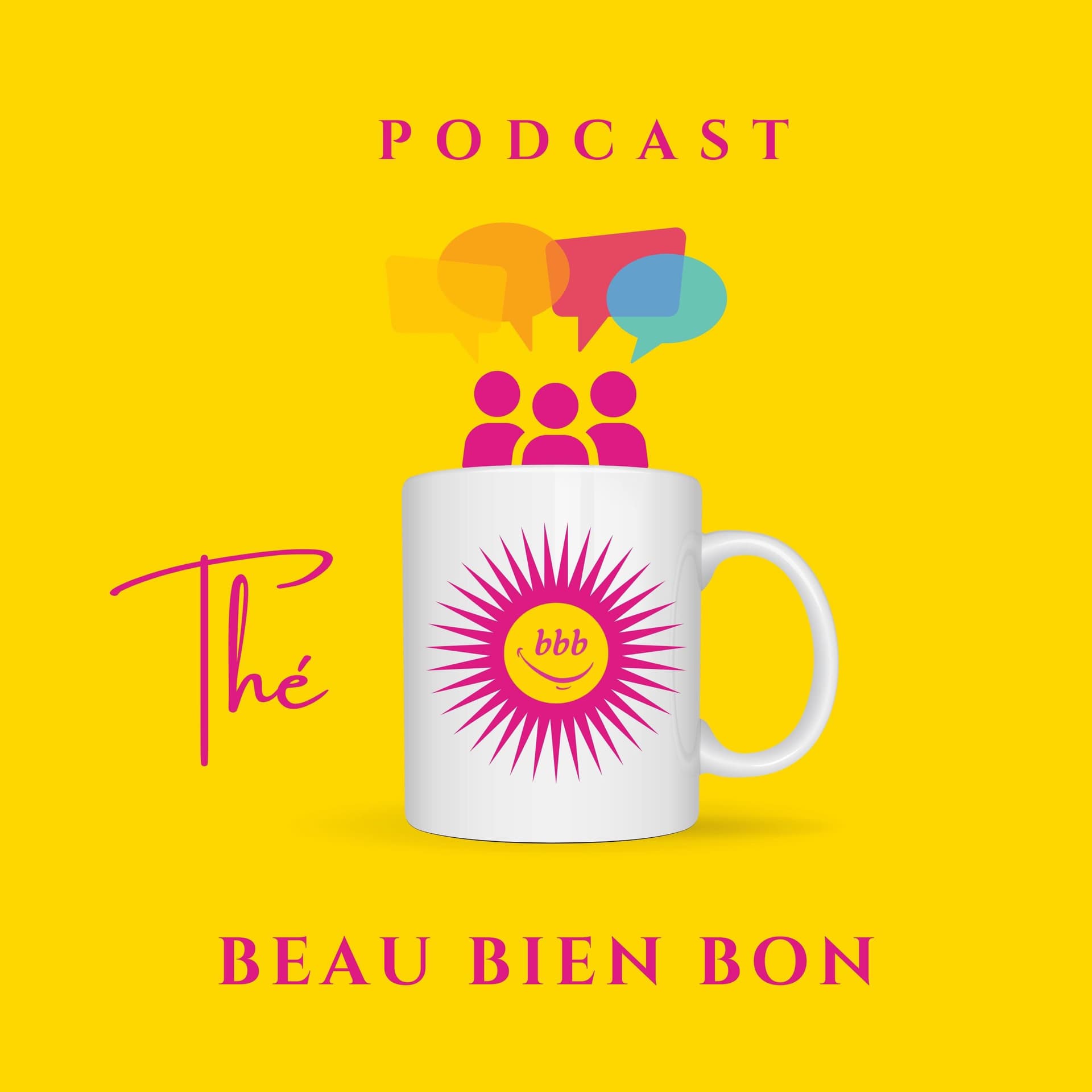 Thé Beau Bien Bon® (TBBB) - Podcasts