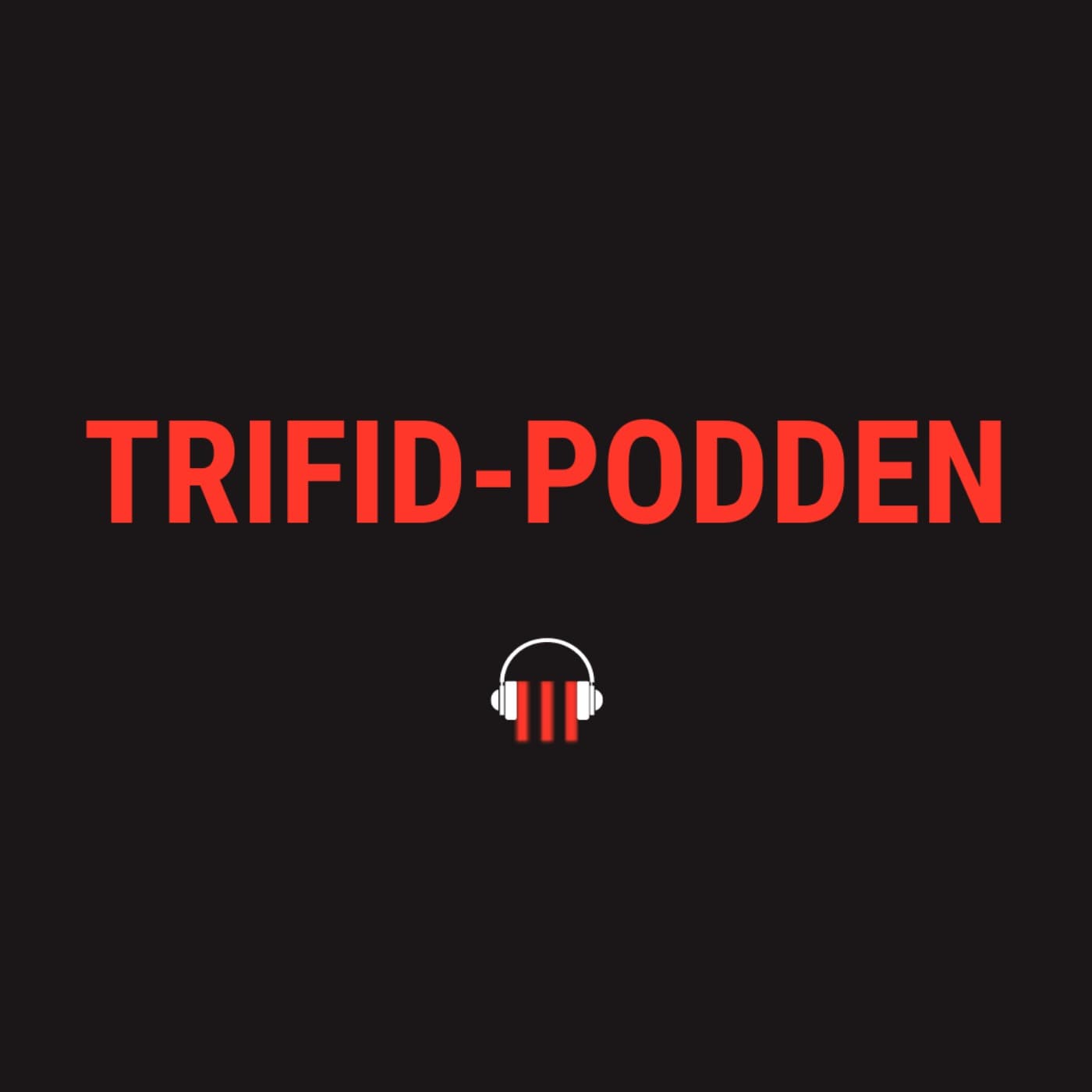 Trifid-podden - Podcasts