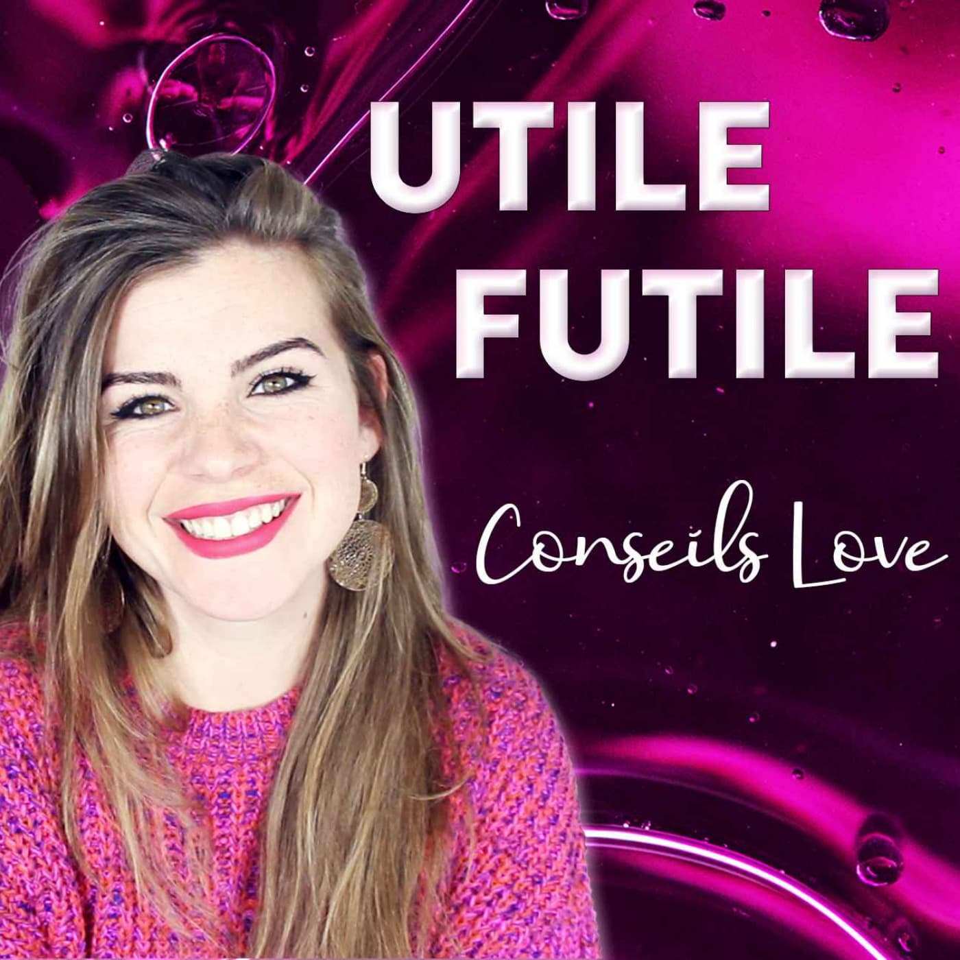 Utile Futile - Conseils Love - Podcasts