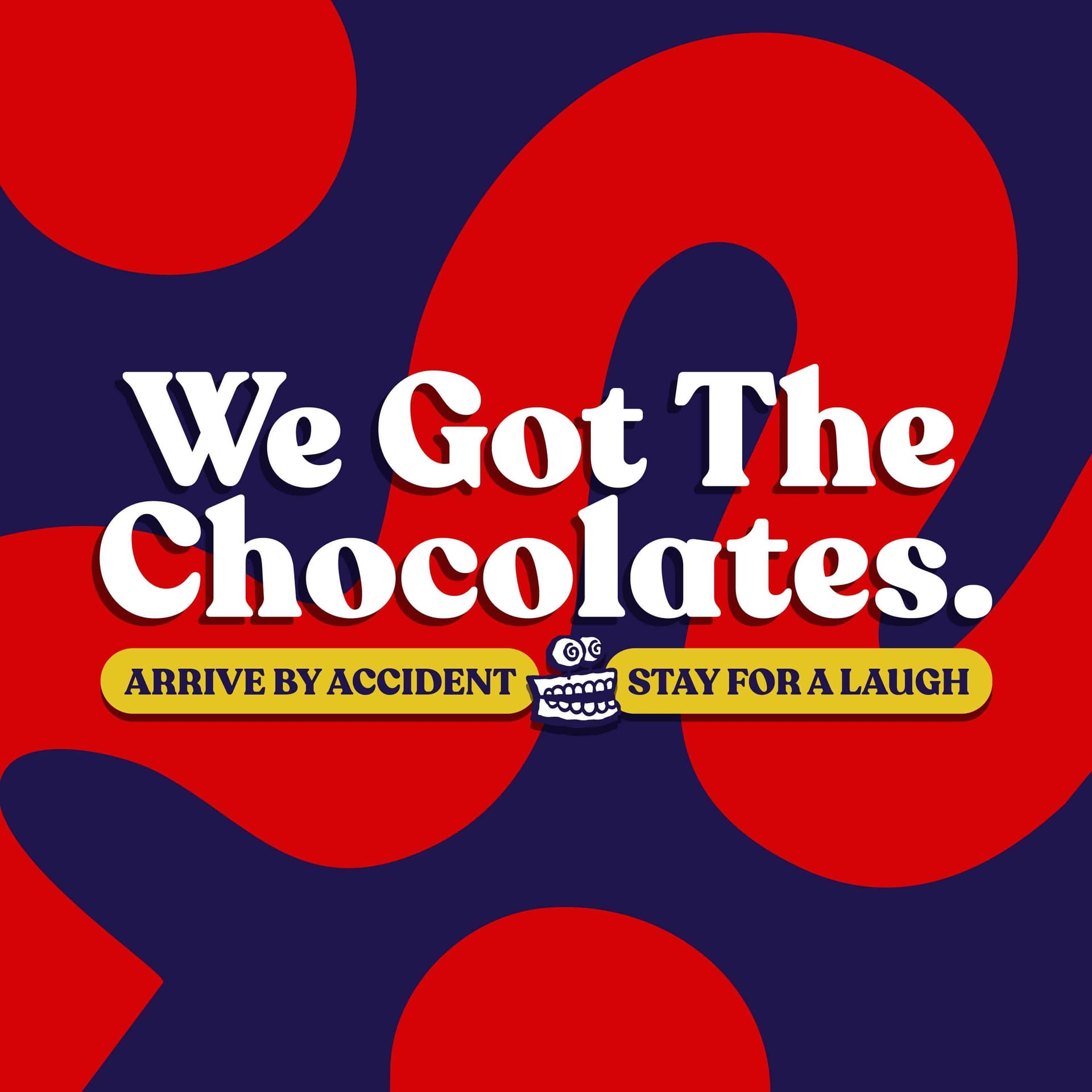 We Got The Chocolates - Podcasts