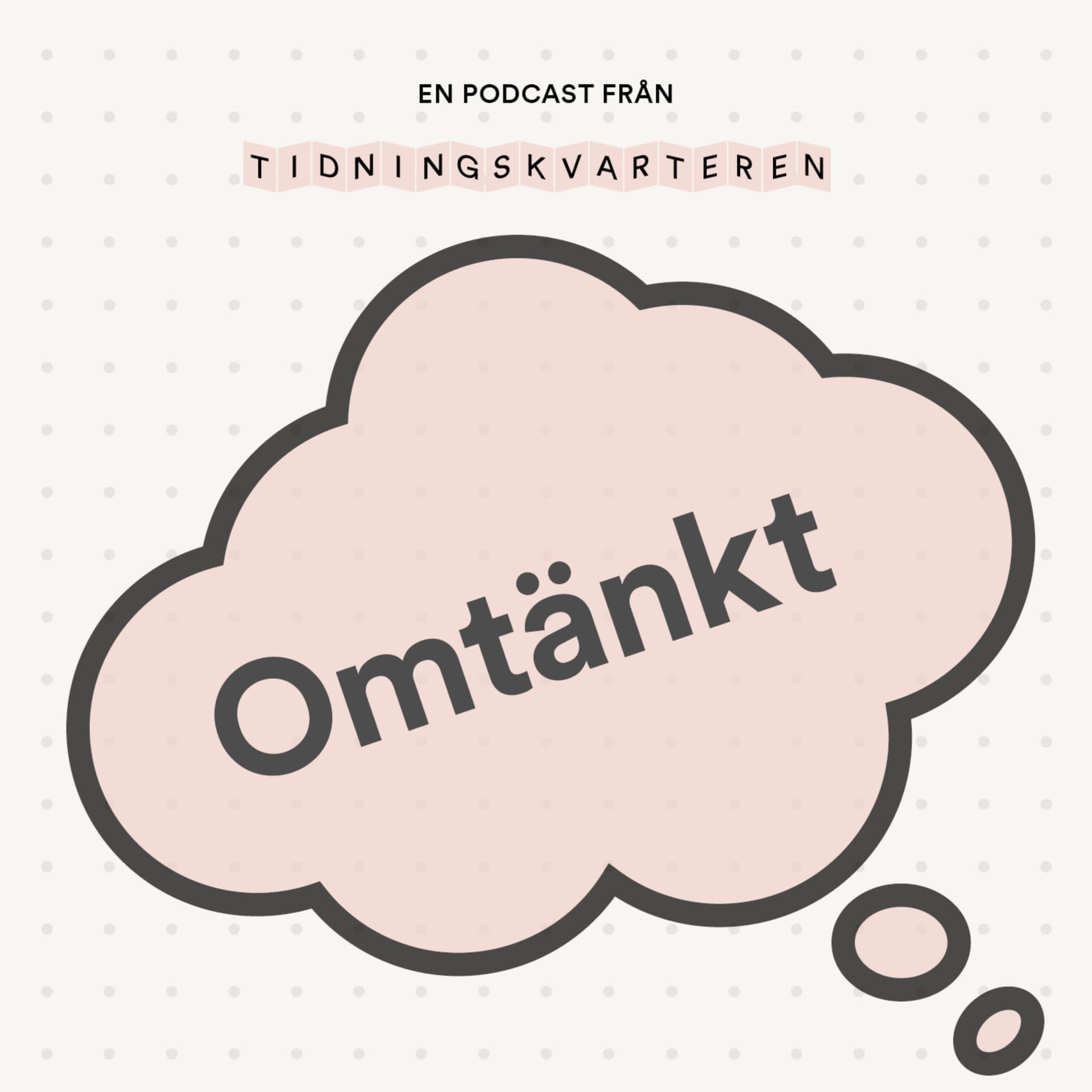 Omtänkt - Podcasts