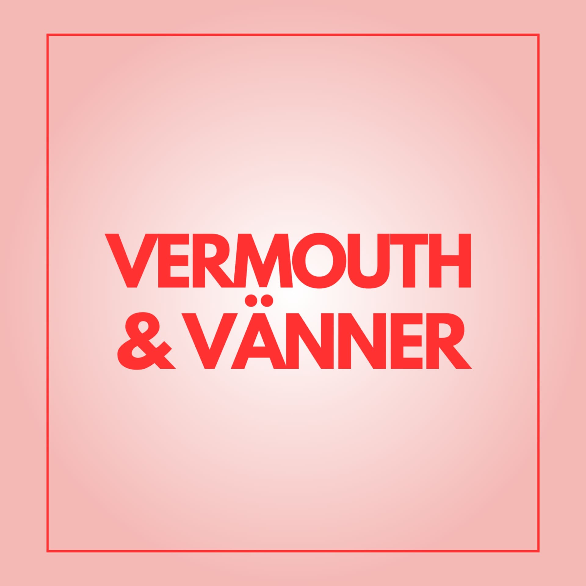 Vermouth & Vänner - Podcasts