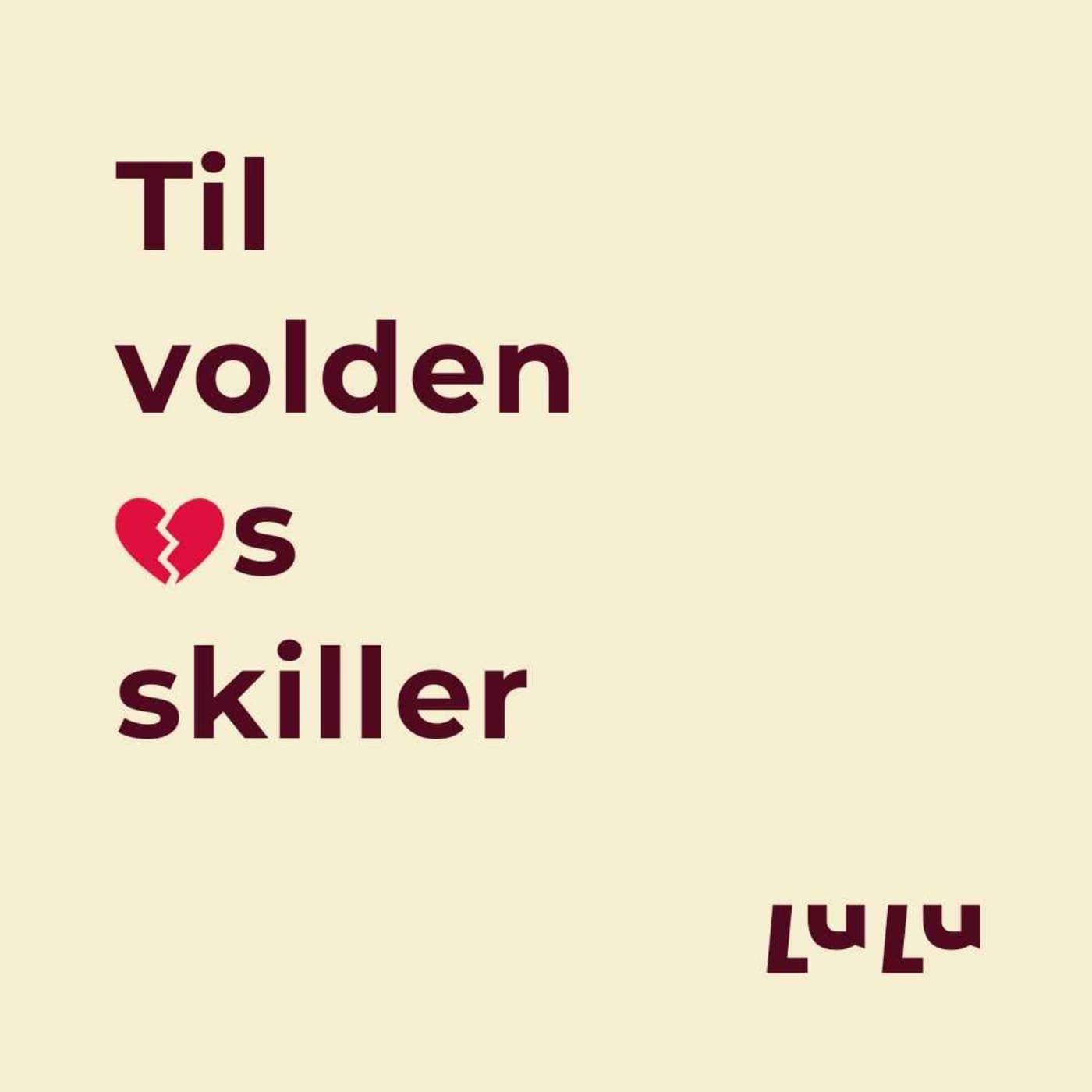 Til volden os skiller - Podcasts