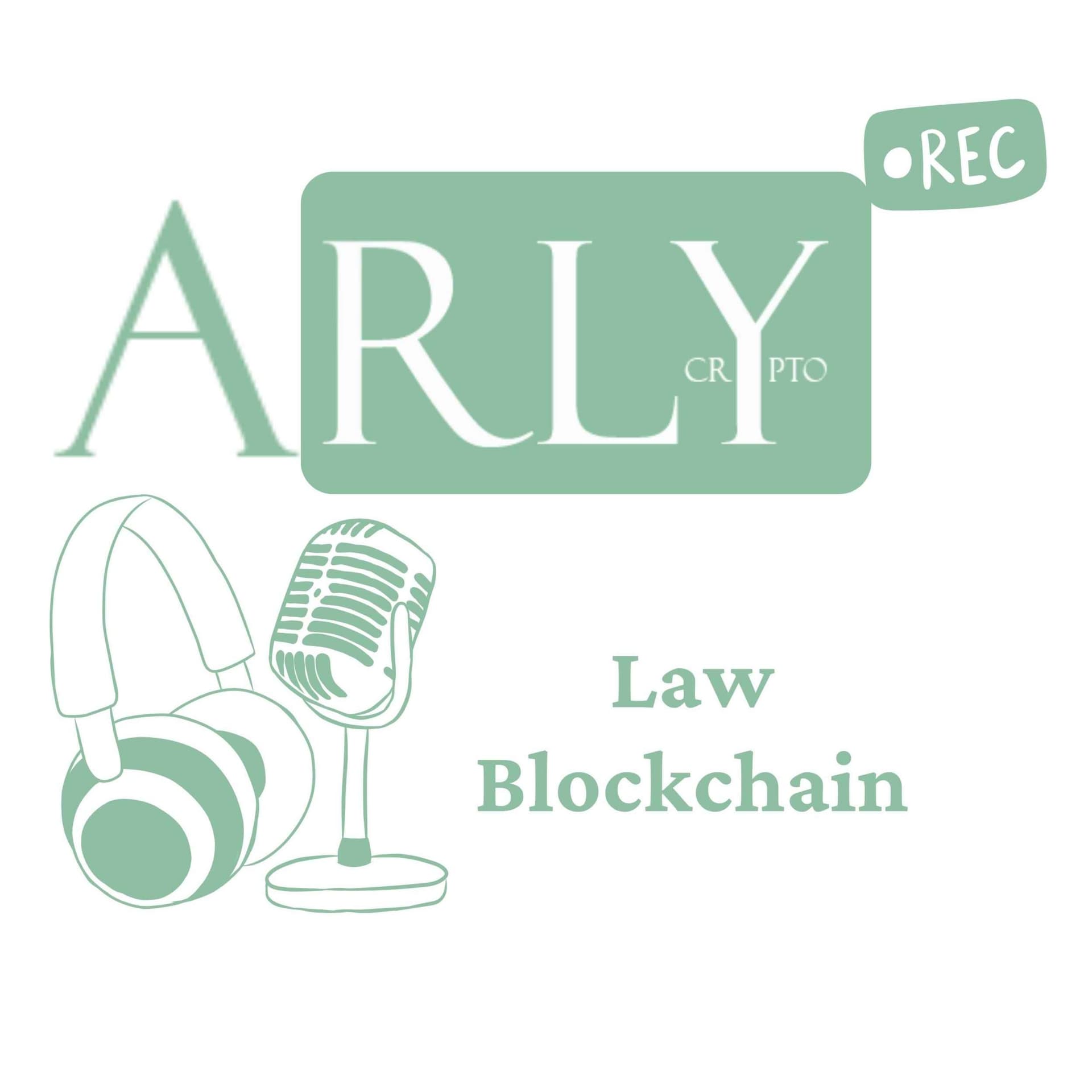 Arly crypto - Blockchain et Droit - Podcasts