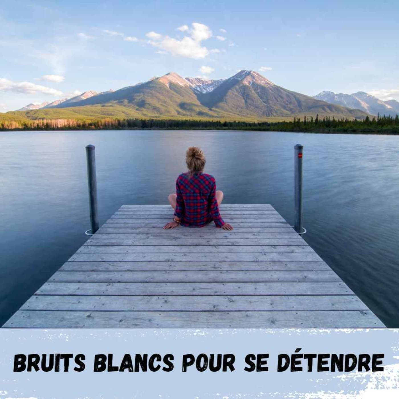 Bruits Blancs pour se détendre / White Noises to relax - Podcasts