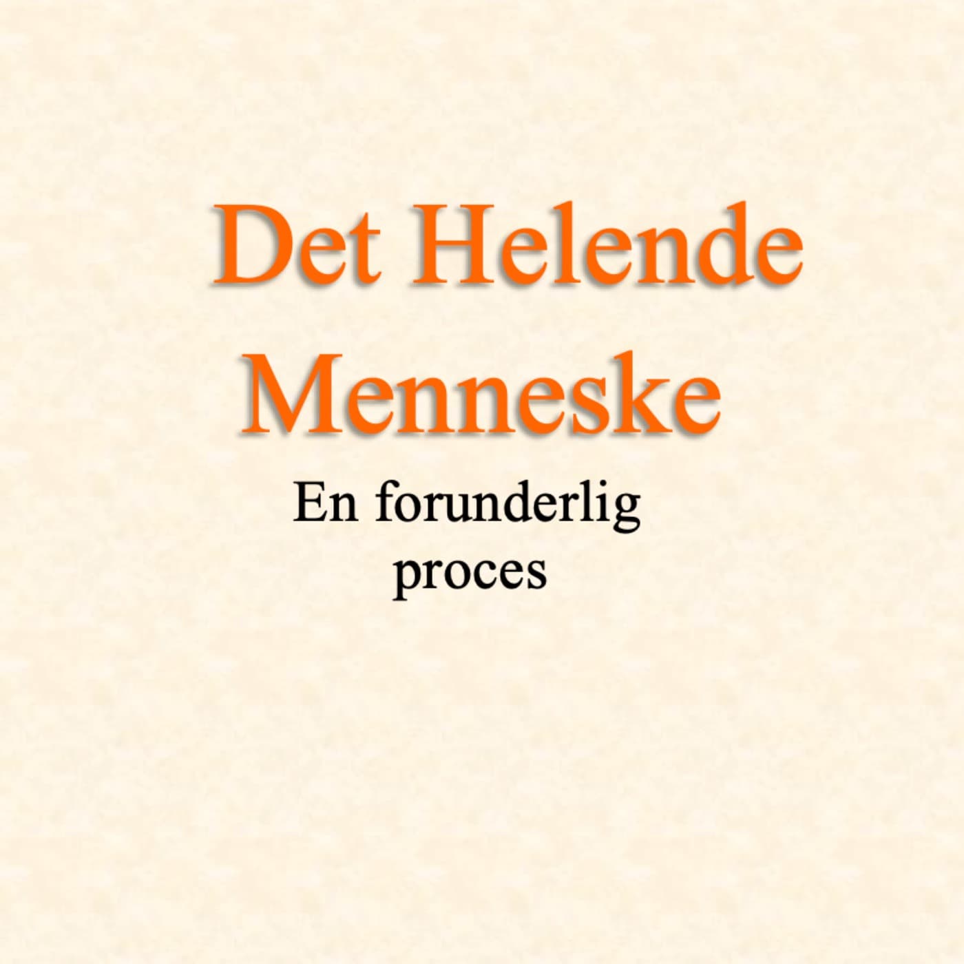 DET HELENDE MENNESKE - Podcasts